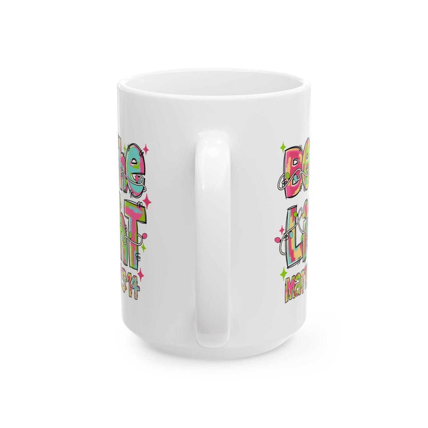 โ Be the Light Matthew 5:14 Mug โ Colorful Faith & Christmas Cheer ๐๐