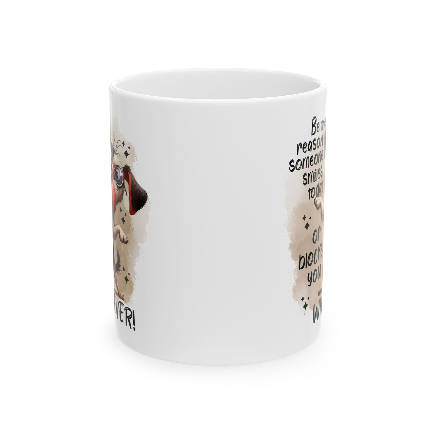 Taza de café "Sé la razón por la que alguien sonríe hoy": ¡un cachorro atrevido con actitud!