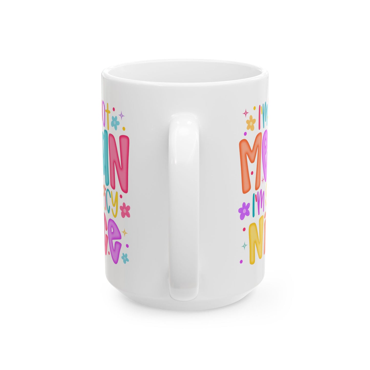 🌶️ I’m Not Mean I’m Spicy Nice Mug – Sassy & Sweet with a Splash of Attitude ☕🌈