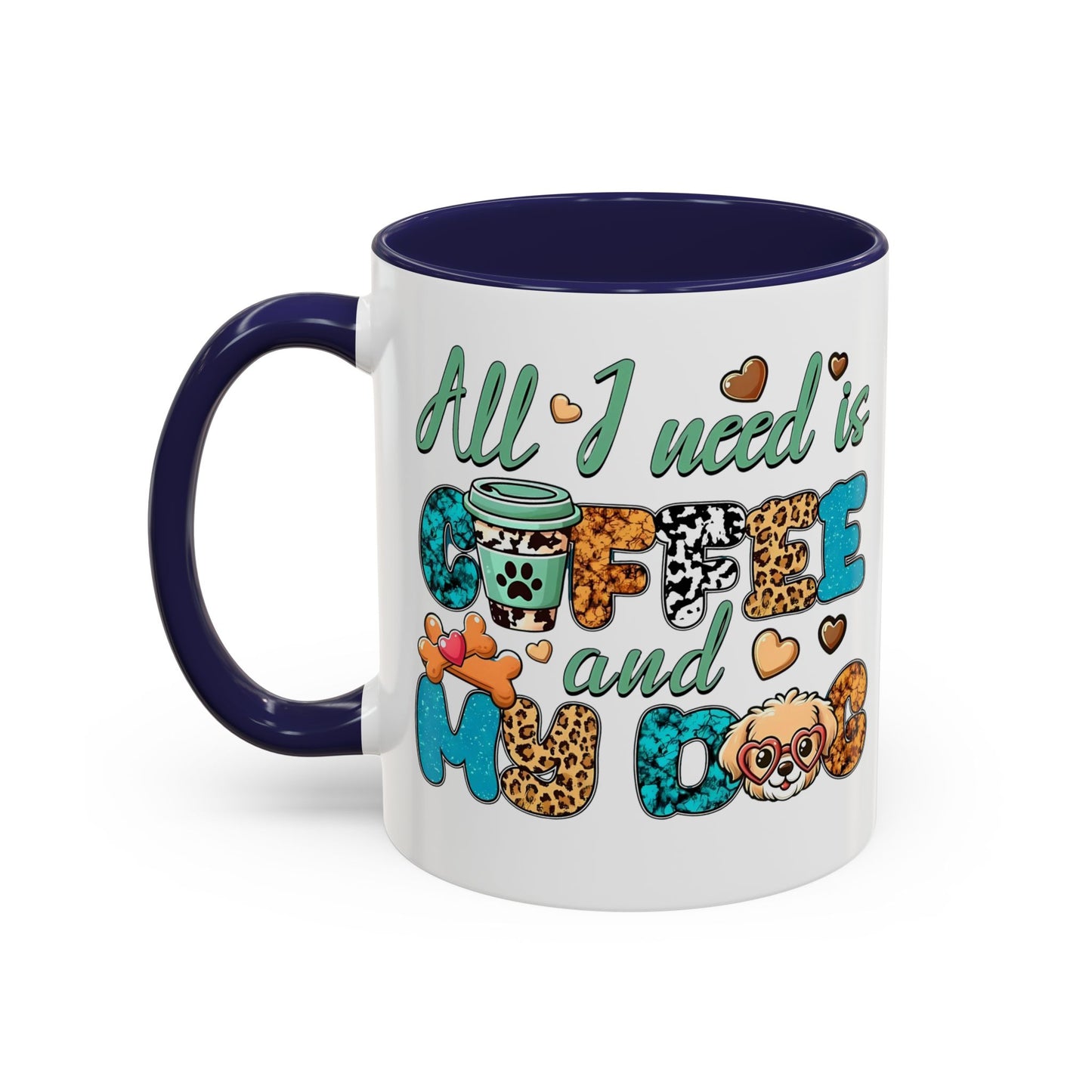 🐾☕ “All I Need is Coffee and My Dog” Mug – Sassy Sips for Dog Lovers