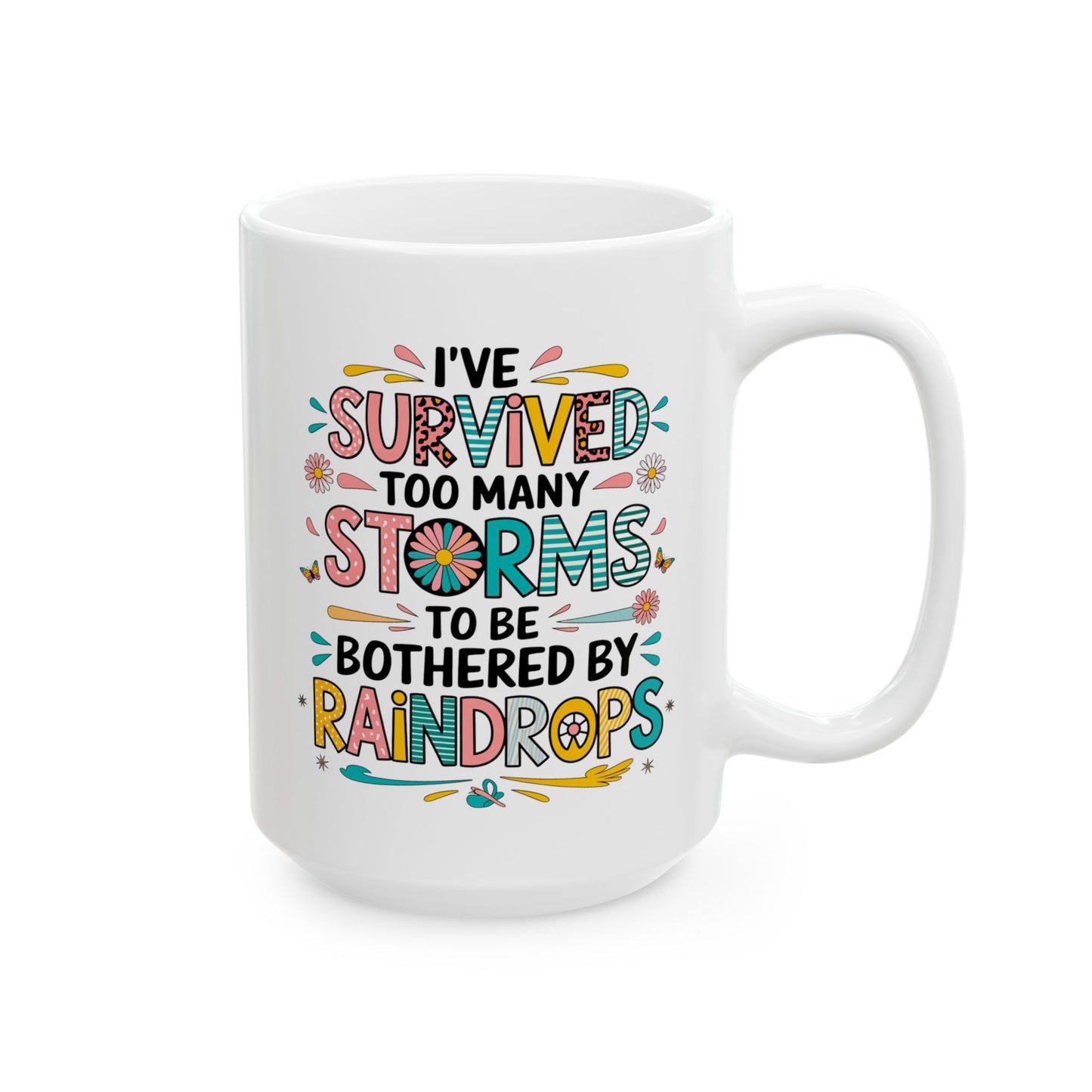 Taza motivacional "He sobrevivido a demasiadas tormentas como para que me molesten las gotas de lluvia"