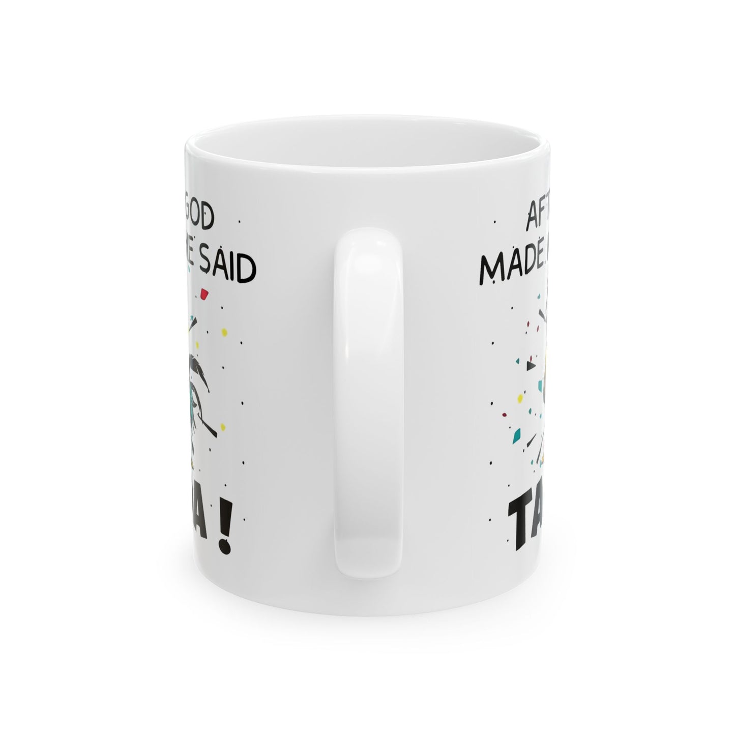 😲🐔 "¡DESPUÉS DE CREARME, DIOS DIJO: TA DA!" – Taza de café con pollo (325 ml y 430 ml)