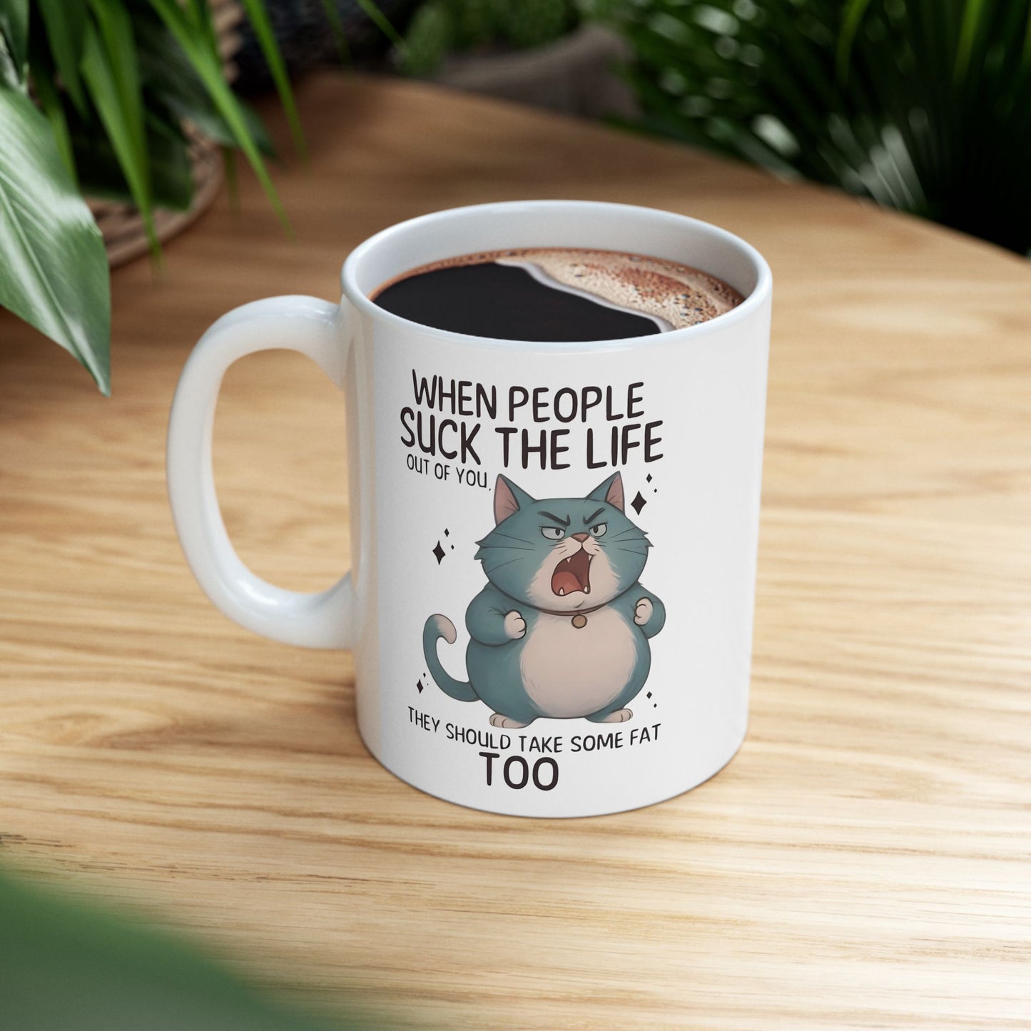 😾 "Cuando te chupan la vida" Gato Enojado - Taza Divertida (325 ml y 430 ml)