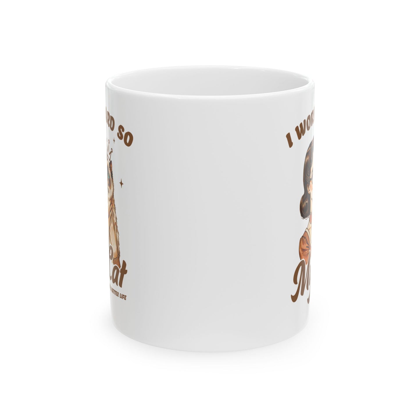 👑 I Work Hard So My Cat Can Have a Better Life Mug – Royal Feline Vibes with Retro Sass 🐾
