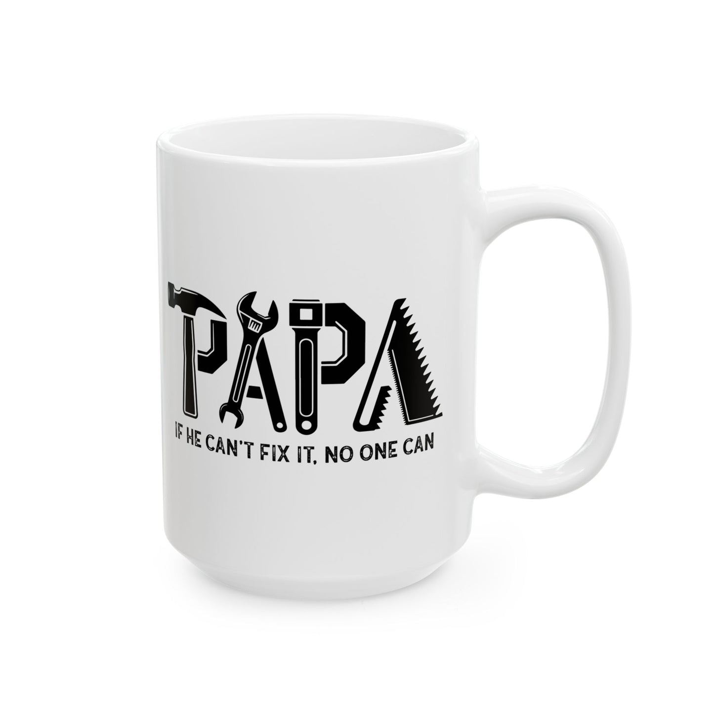 🔧🛠️ PAPA Si él no puede arreglarlo nadie puede – Taza de café con temática de herramientas (11 oz y 15 oz)