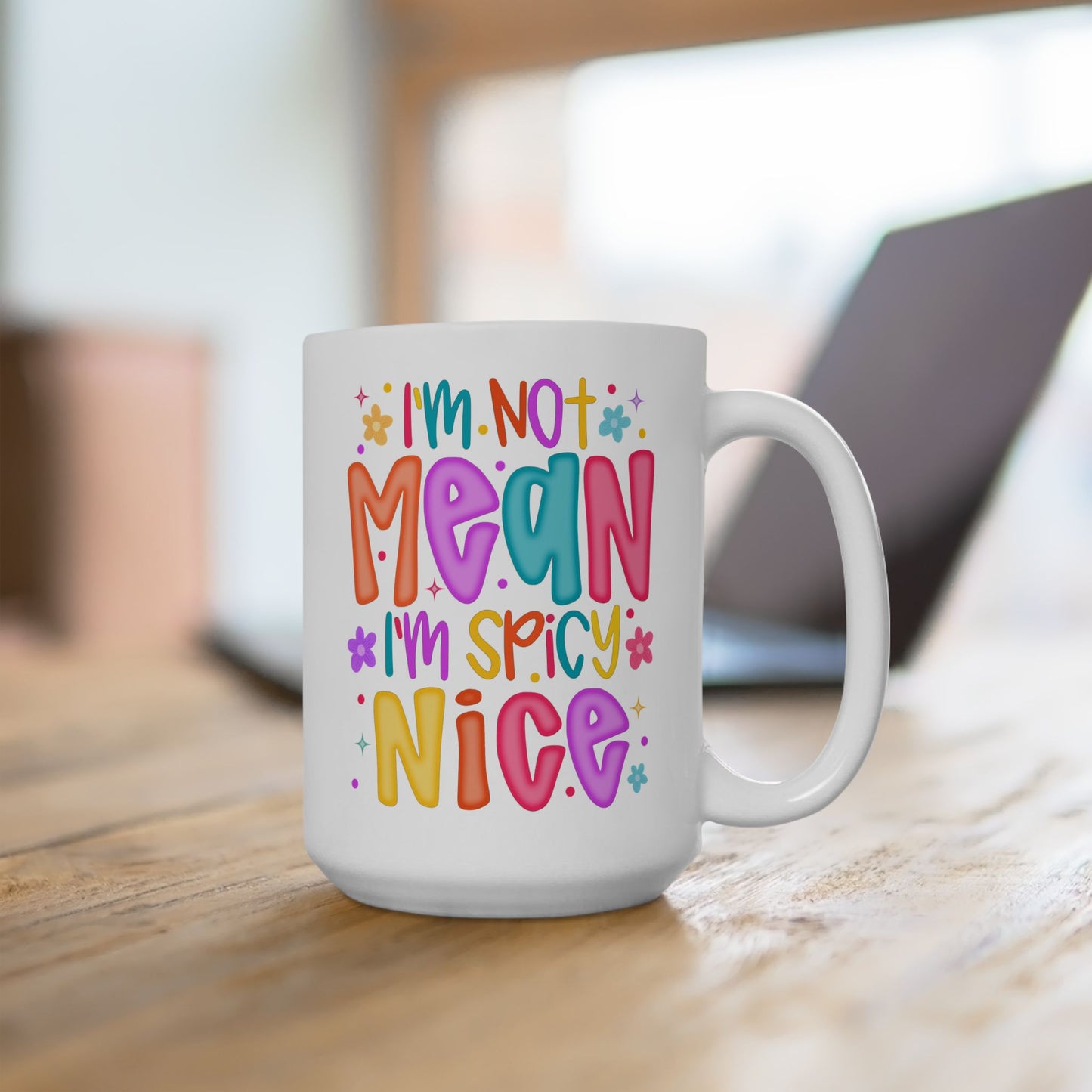 🌶️ I’m Not Mean I’m Spicy Nice Mug – Sassy & Sweet with a Splash of Attitude ☕🌈