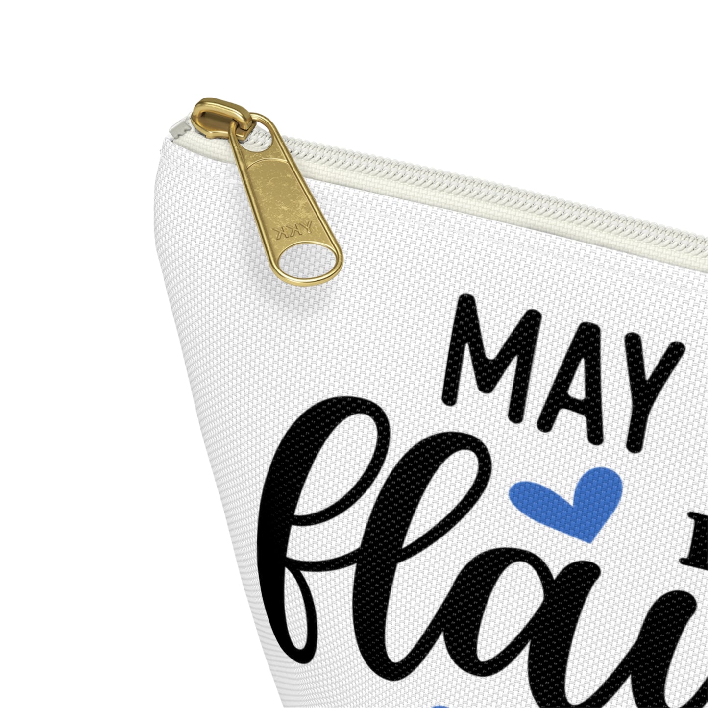 Accessory Pouch – "May Your Day Be Flawless As Your Makeup" Blue Makeup Bag