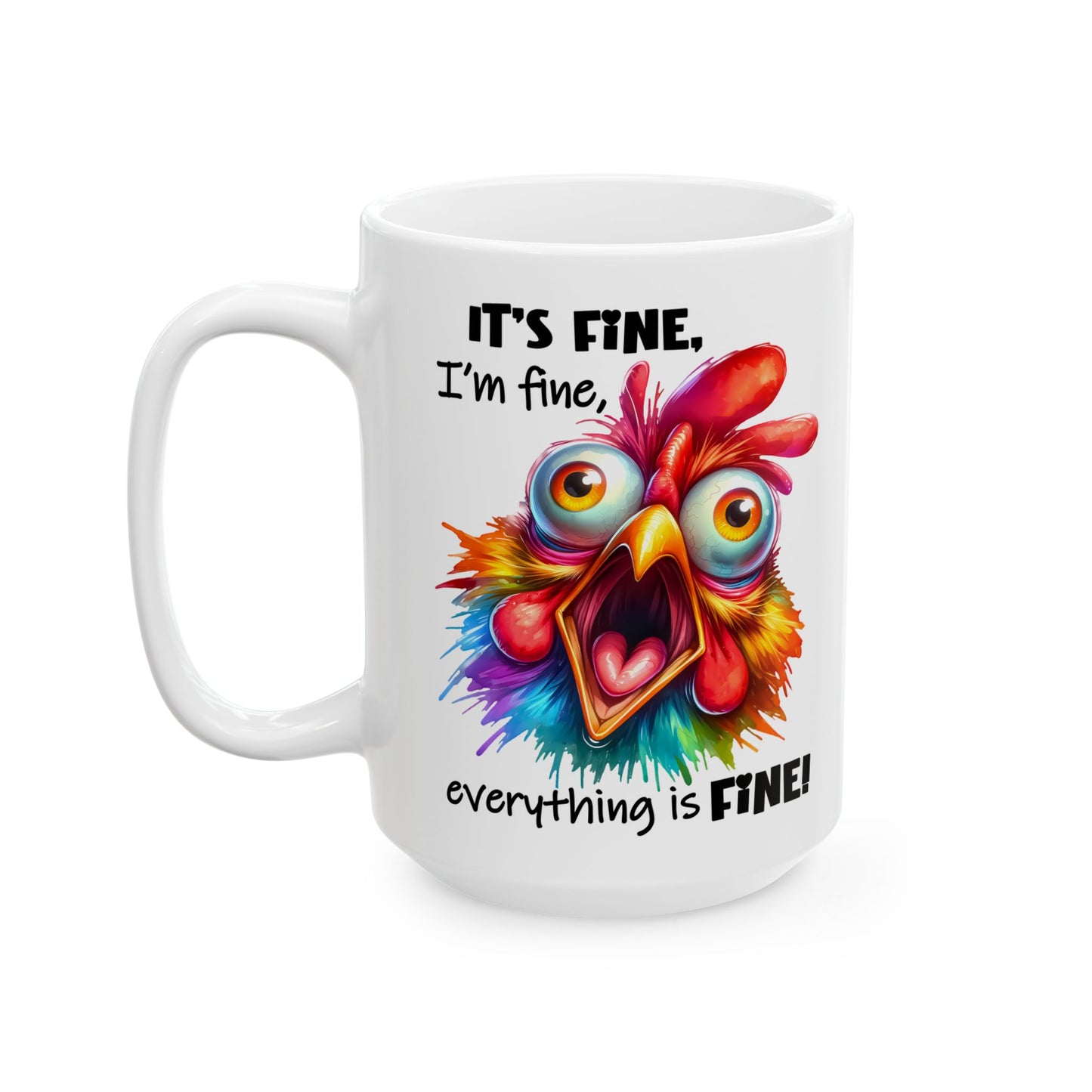 🐔 ¡Está bien! ¡Estoy bien! ¡Todo está bien! – Taza divertida de pollo colorido para días de calor y desastre.