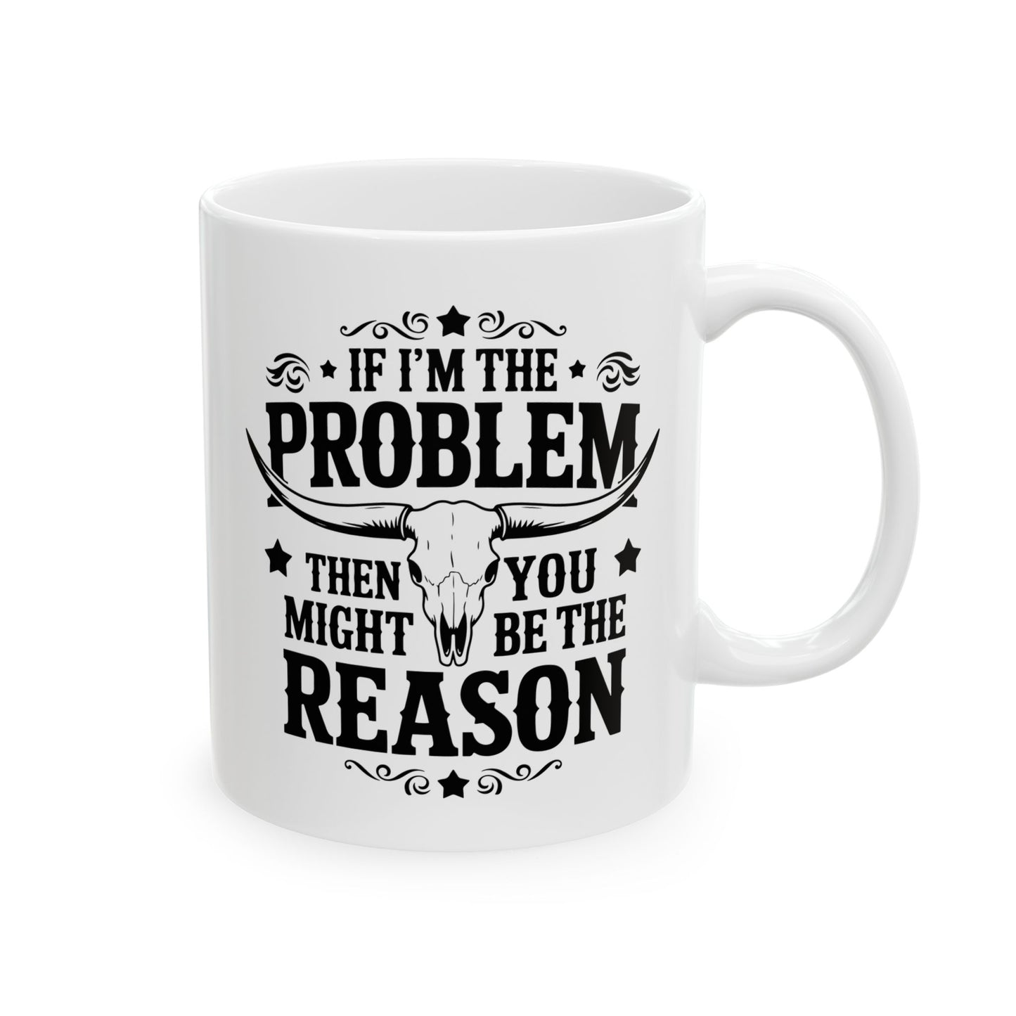Taza con forma de calavera de vaca «Si yo soy el problema, tú debes ser la razón»: ¡atrevida, divertida y elegante!