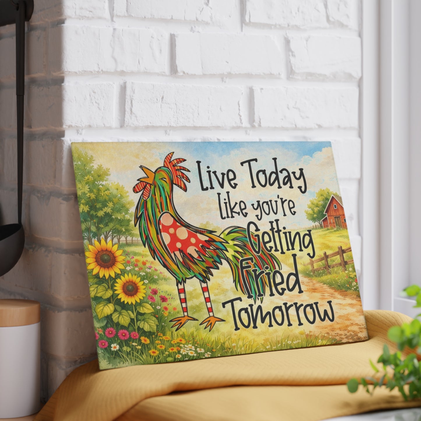 Live Today Like You’re Getting Fried Tomorrow Glass Cutting Board – Colorful Rooster Farmhouse Kitchen Art