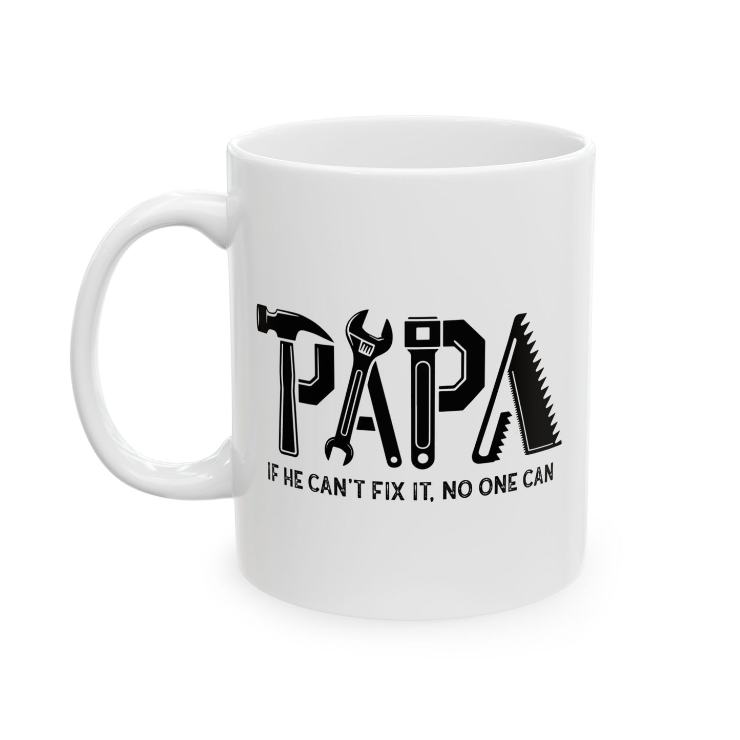 🔧🛠️ PAPA Si él no puede arreglarlo nadie puede – Taza de café con temática de herramientas (11 oz y 15 oz)