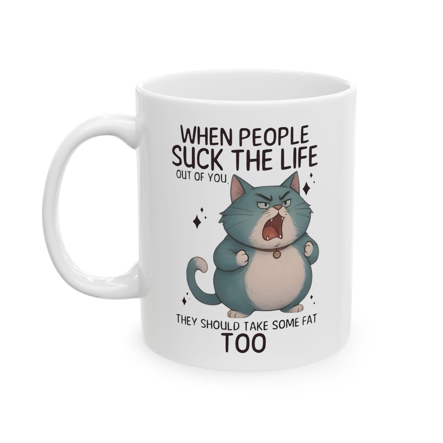 😾 "Cuando te chupan la vida" Gato Enojado - Taza Divertida (325 ml y 430 ml)