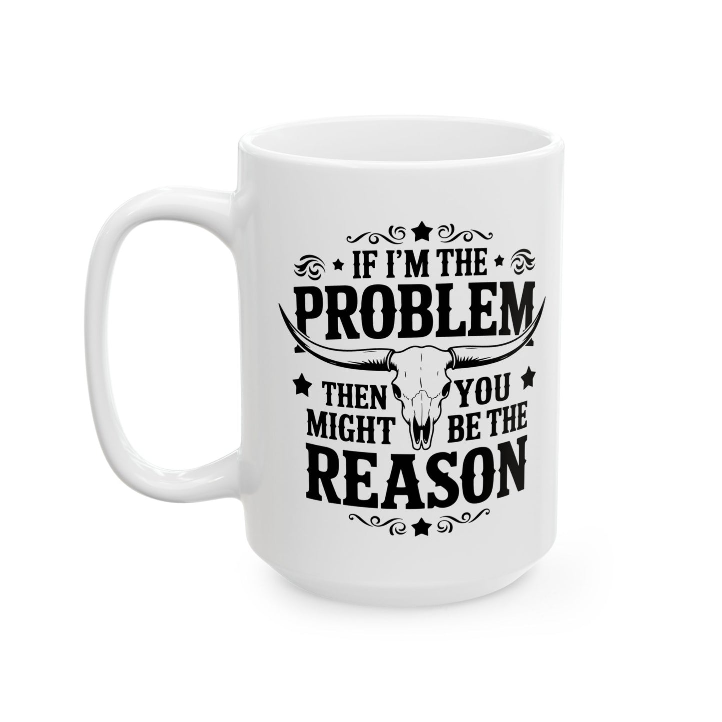 Taza con forma de calavera de vaca «Si yo soy el problema, tú debes ser la razón»: ¡atrevida, divertida y elegante!