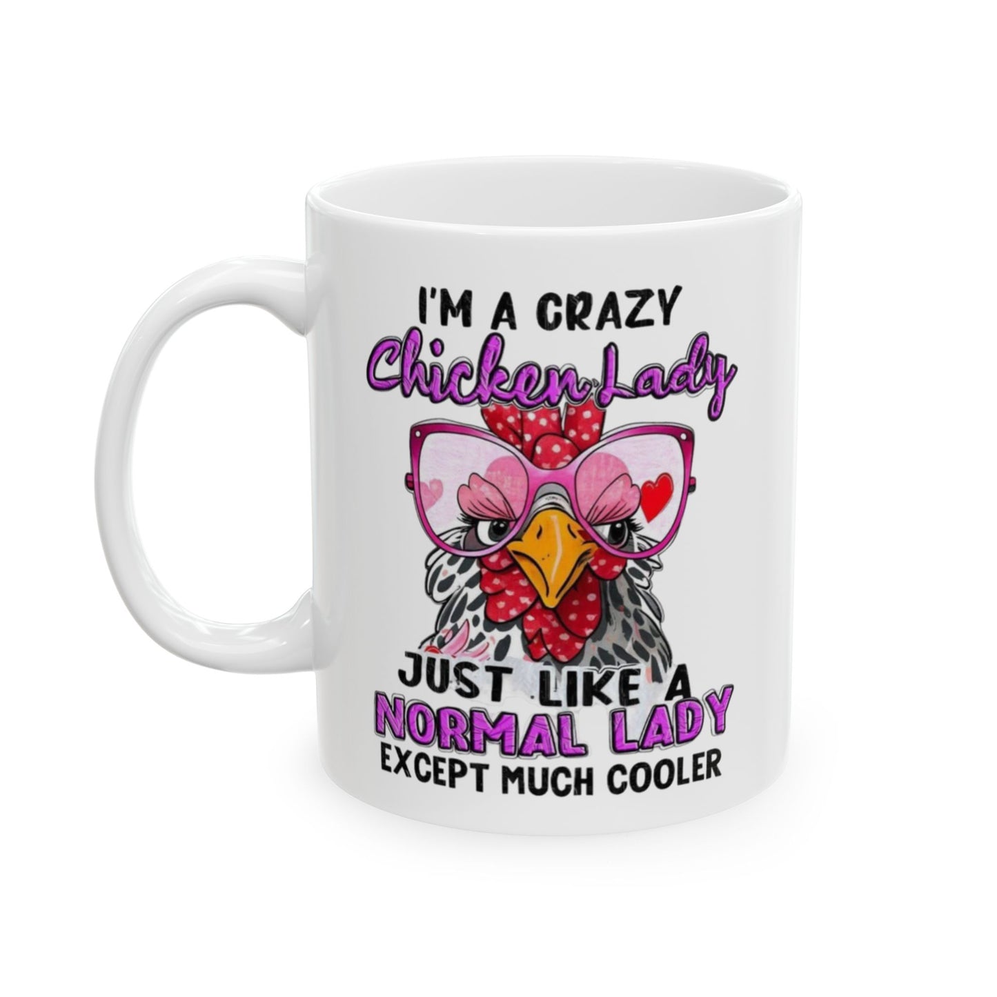 Taza de café "Soy una loca gallina": igual que una dama normal... ¡solo que más genial!