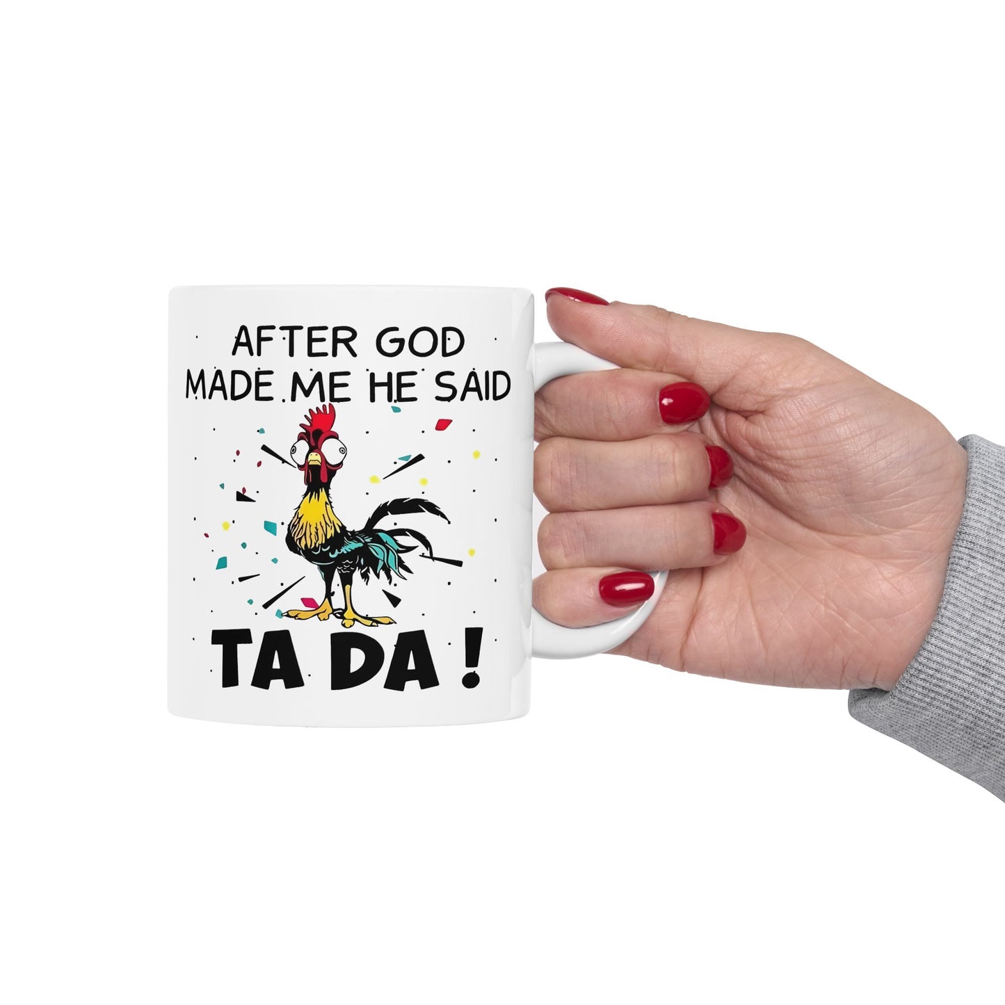 😲🐔 "¡DESPUÉS DE CREARME, DIOS DIJO: TA DA!" – Taza de café con pollo (325 ml y 430 ml)