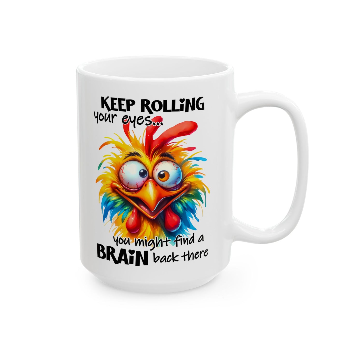 Sigue poniendo los ojos en blanco… Quizás encuentres una taza divertida de pollo enojado ahí atrás.