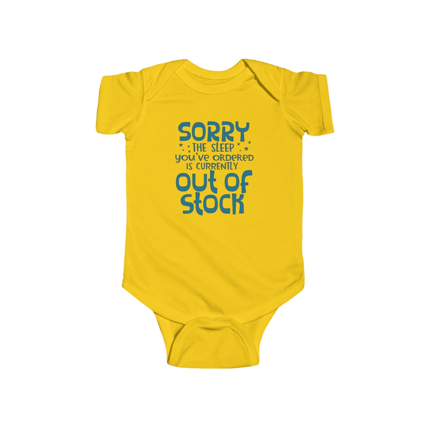 "SORRY the Sleep You’ve Ordered Is Currently Out of Stock" Funny Baby Onesie – Unisex Bodysuit