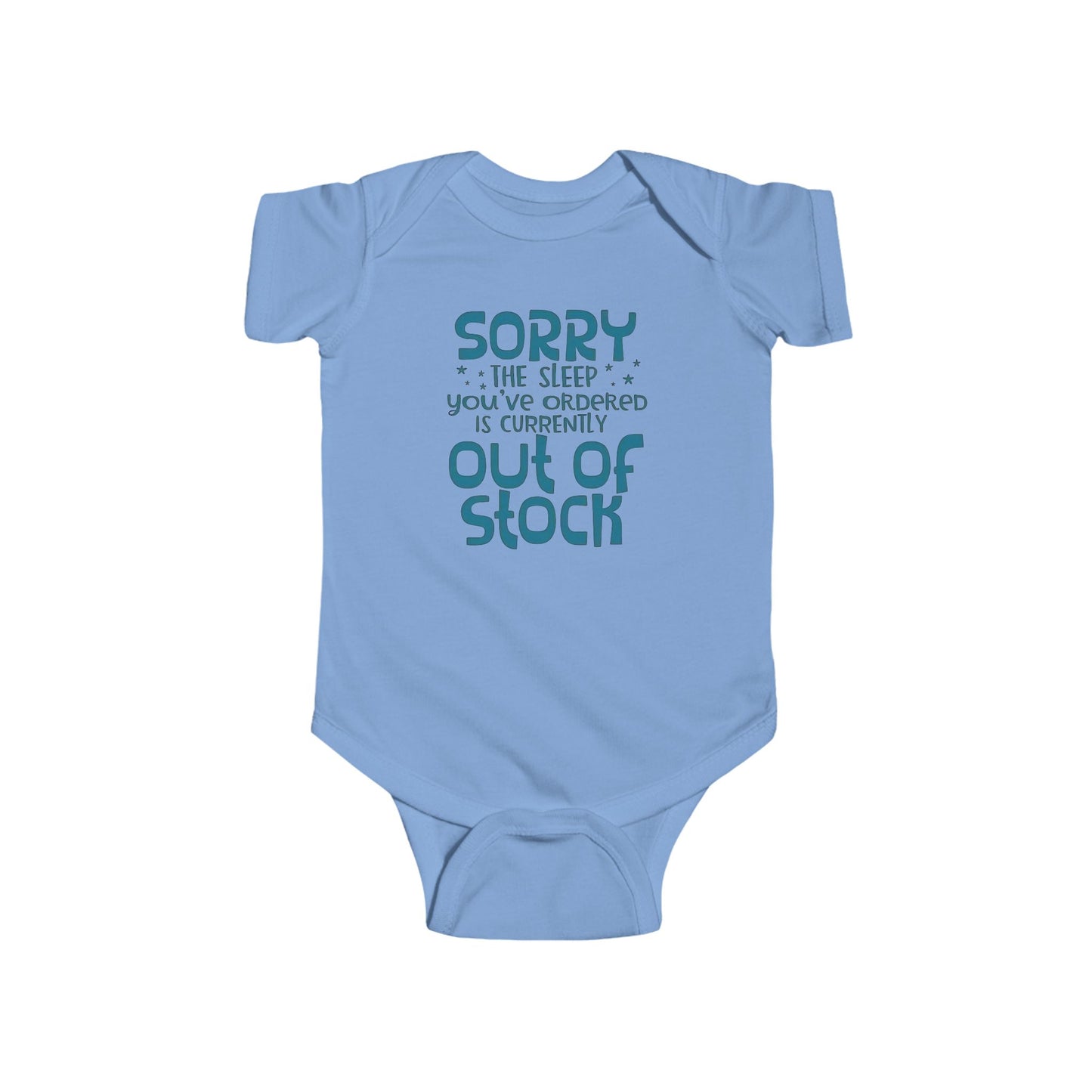 "SORRY the Sleep You’ve Ordered Is Currently Out of Stock" Funny Baby Onesie – Unisex Bodysuit