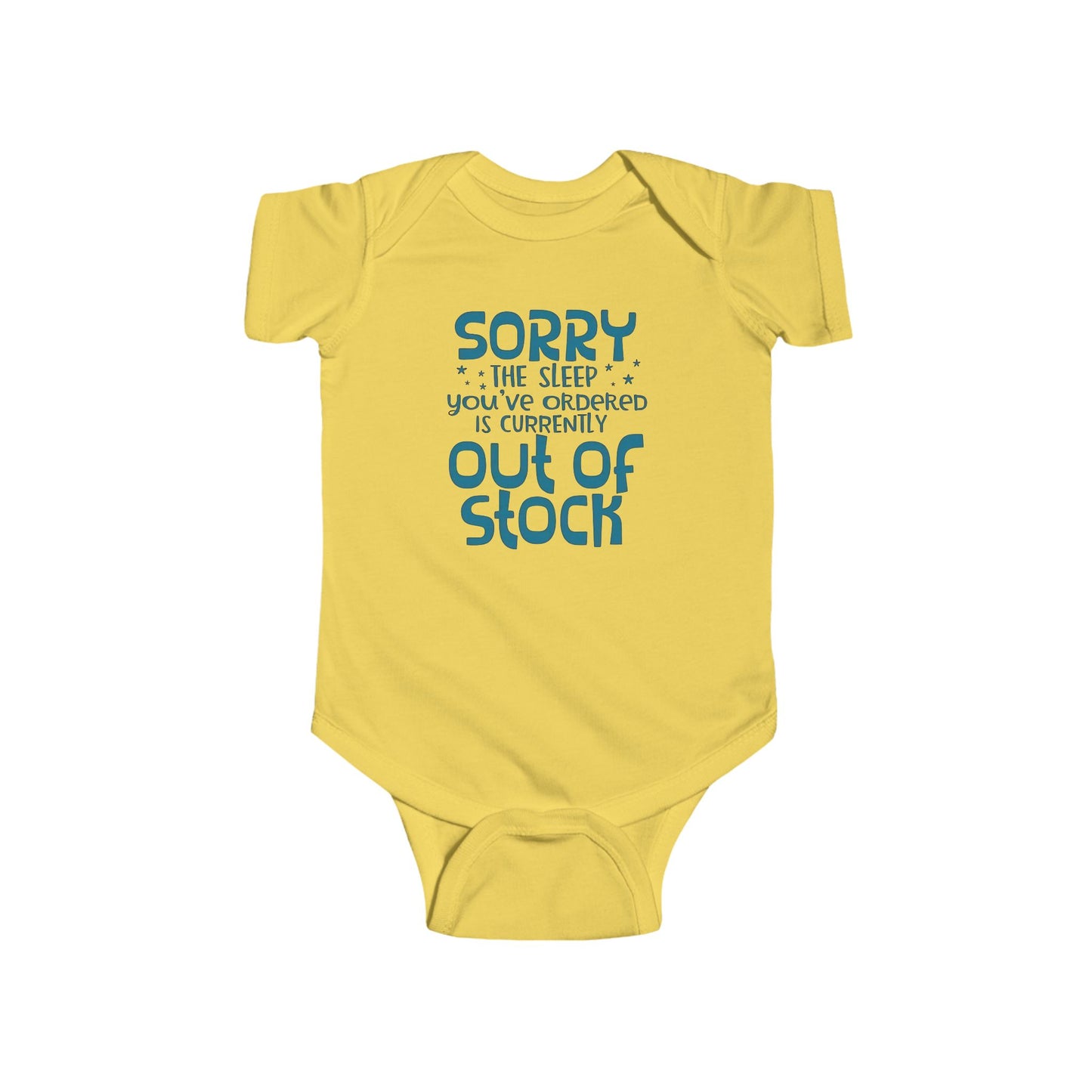 "SORRY the Sleep You’ve Ordered Is Currently Out of Stock" Funny Baby Onesie – Unisex Bodysuit