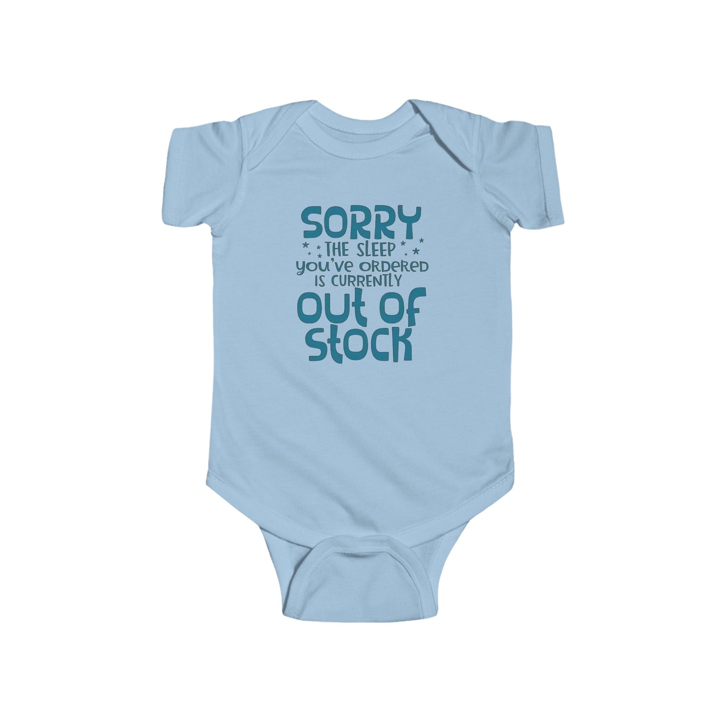 "SORRY the Sleep You’ve Ordered Is Currently Out of Stock" Funny Baby Onesie – Unisex Bodysuit