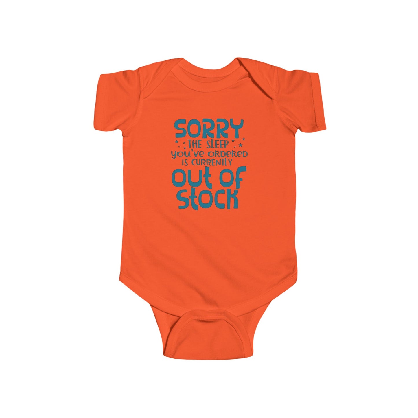 "SORRY the Sleep You’ve Ordered Is Currently Out of Stock" Funny Baby Onesie – Unisex Bodysuit