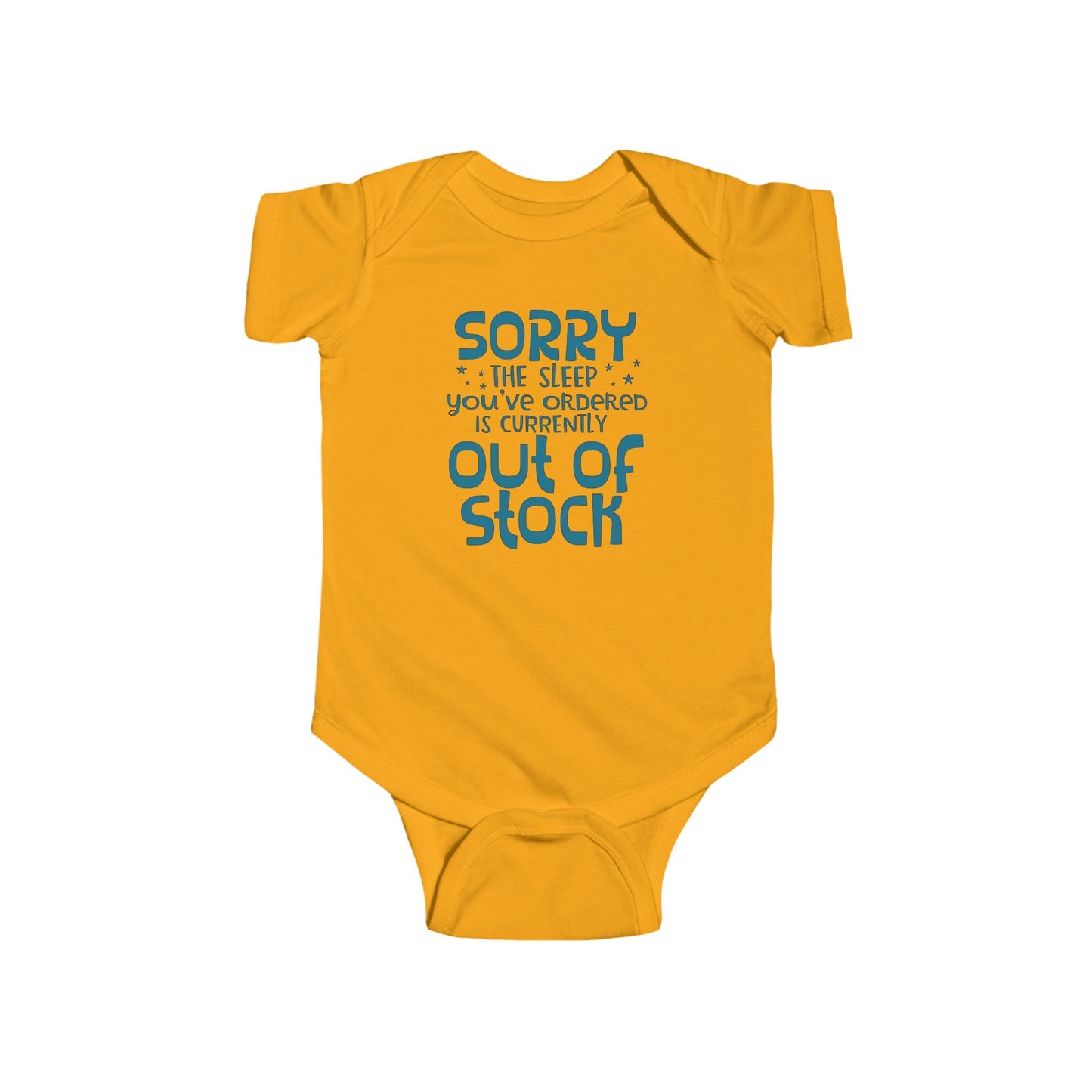 "SORRY the Sleep You’ve Ordered Is Currently Out of Stock" Funny Baby Onesie – Unisex Bodysuit