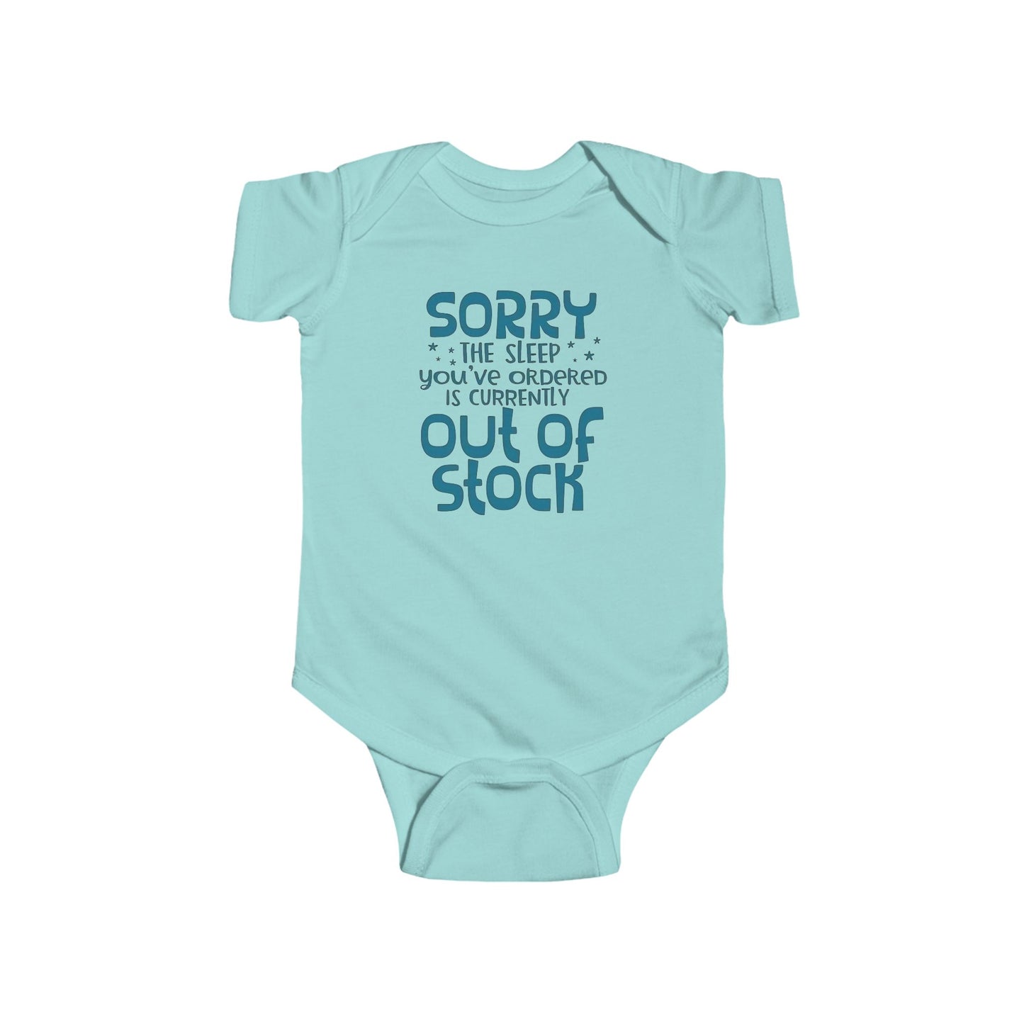 "SORRY the Sleep You’ve Ordered Is Currently Out of Stock" Funny Baby Onesie – Unisex Bodysuit