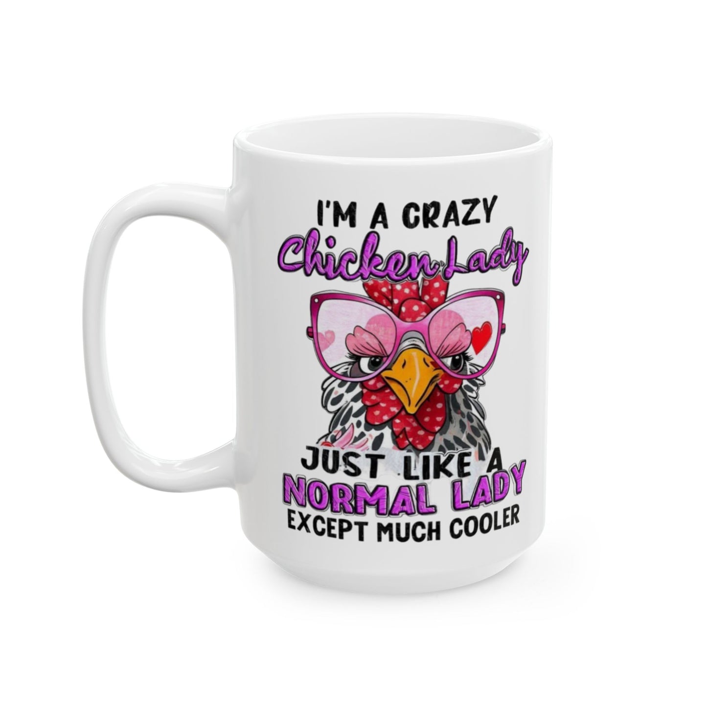 Taza de café "Soy una loca gallina": igual que una dama normal... ¡solo que más genial!