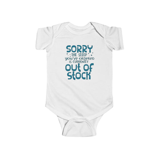 "SORRY the Sleep You’ve Ordered Is Currently Out of Stock" Funny Baby Onesie – Unisex Bodysuit