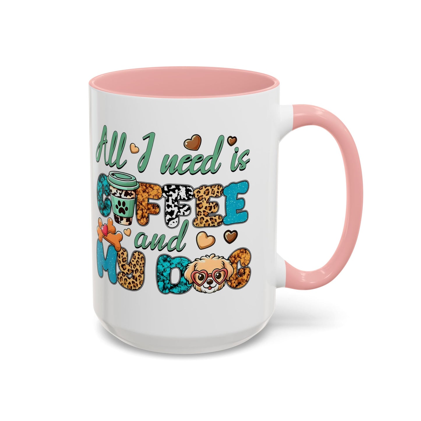 🐾☕ “All I Need is Coffee and My Dog” Mug – Sassy Sips for Dog Lovers