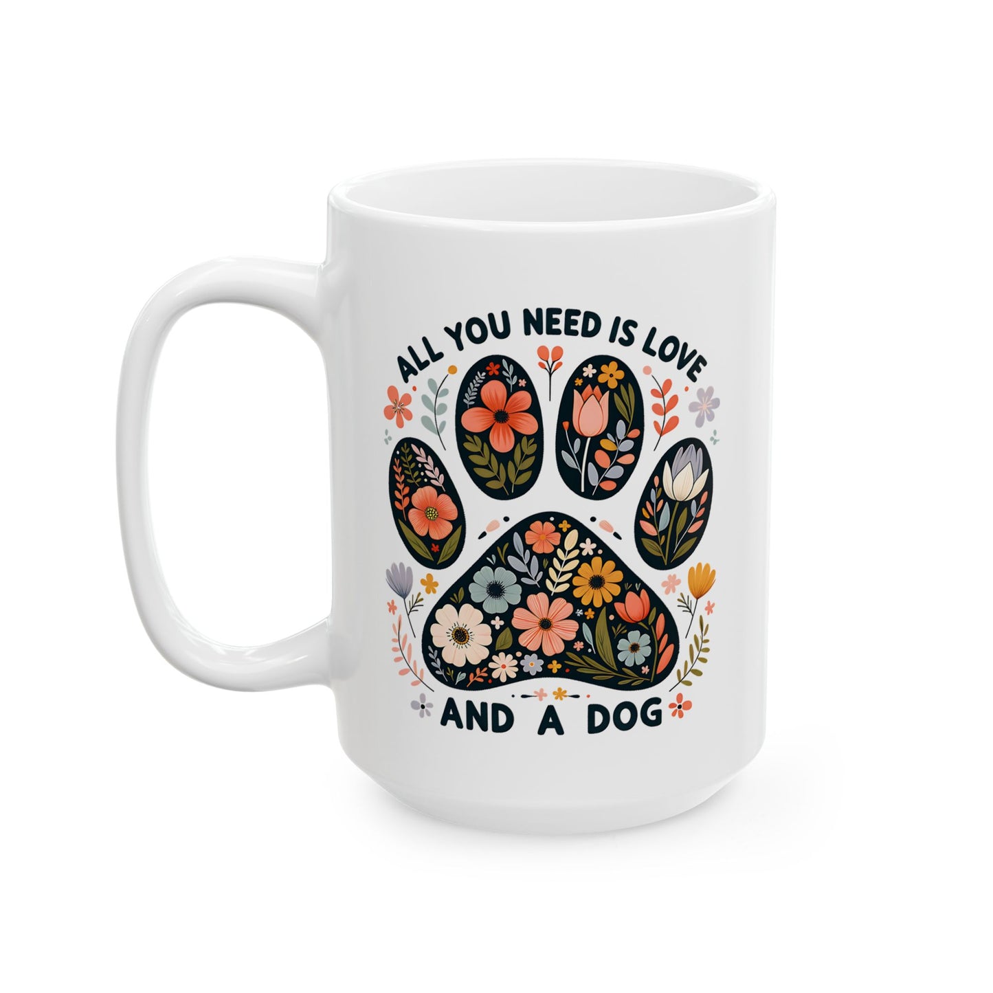 🐾 All You Need Is Love and a Dog Mug – Floral Paws & Heartwarming Sips 🌸🐶