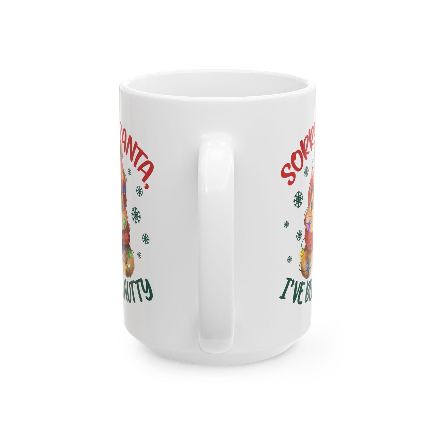 🐿️🎄 “Sorry Santa, I’ve Been Nutty” Christmas Mug – Adorably Festive & Full of Holiday Mischief