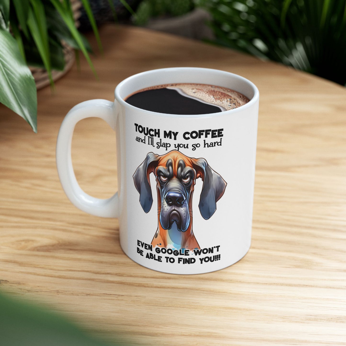Taza de Gran Danés Feroz y Divertida: “Toca mi Café y te daré una bofetada muy fuerte…” ☕