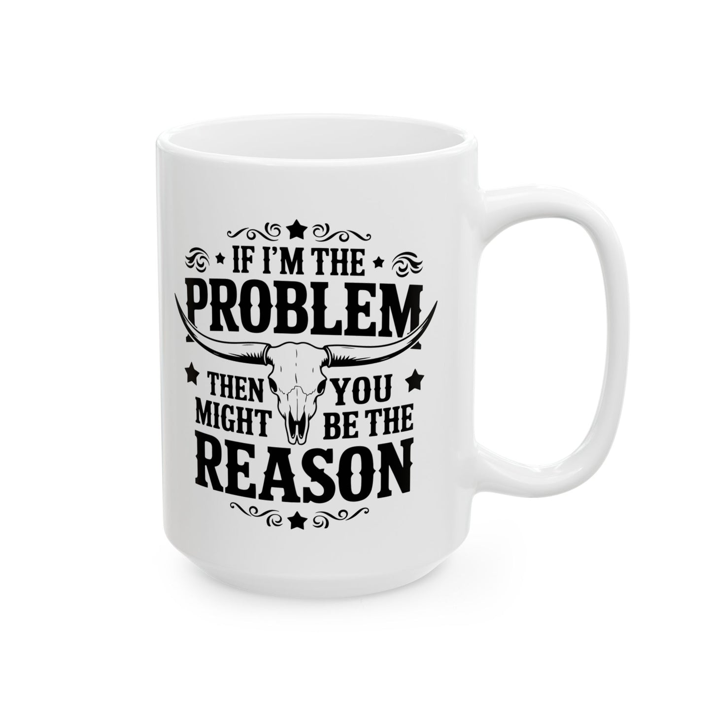 Taza con forma de calavera de vaca «Si yo soy el problema, tú debes ser la razón»: ¡atrevida, divertida y elegante!