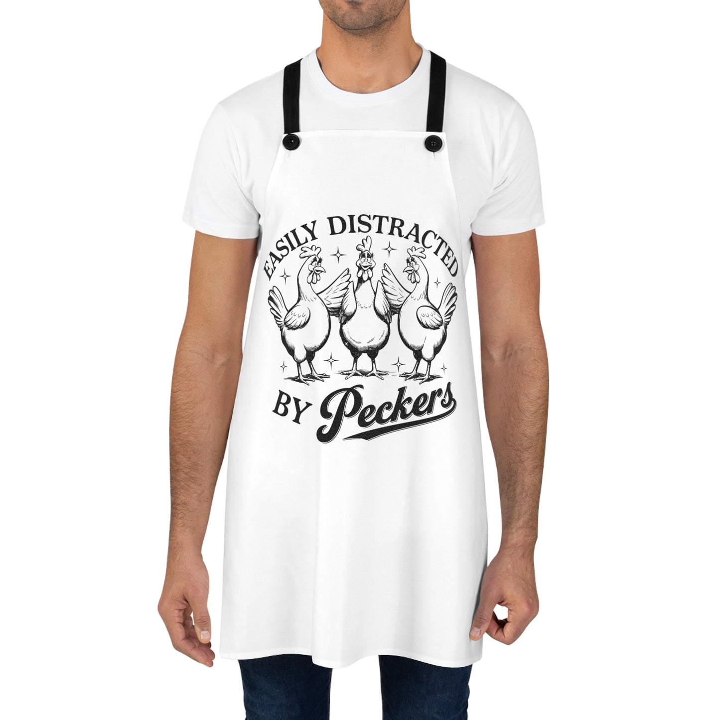 🔪🐓 “Easily Distracted by Peckers” Apron – Saucy Humor for Bold Cooks