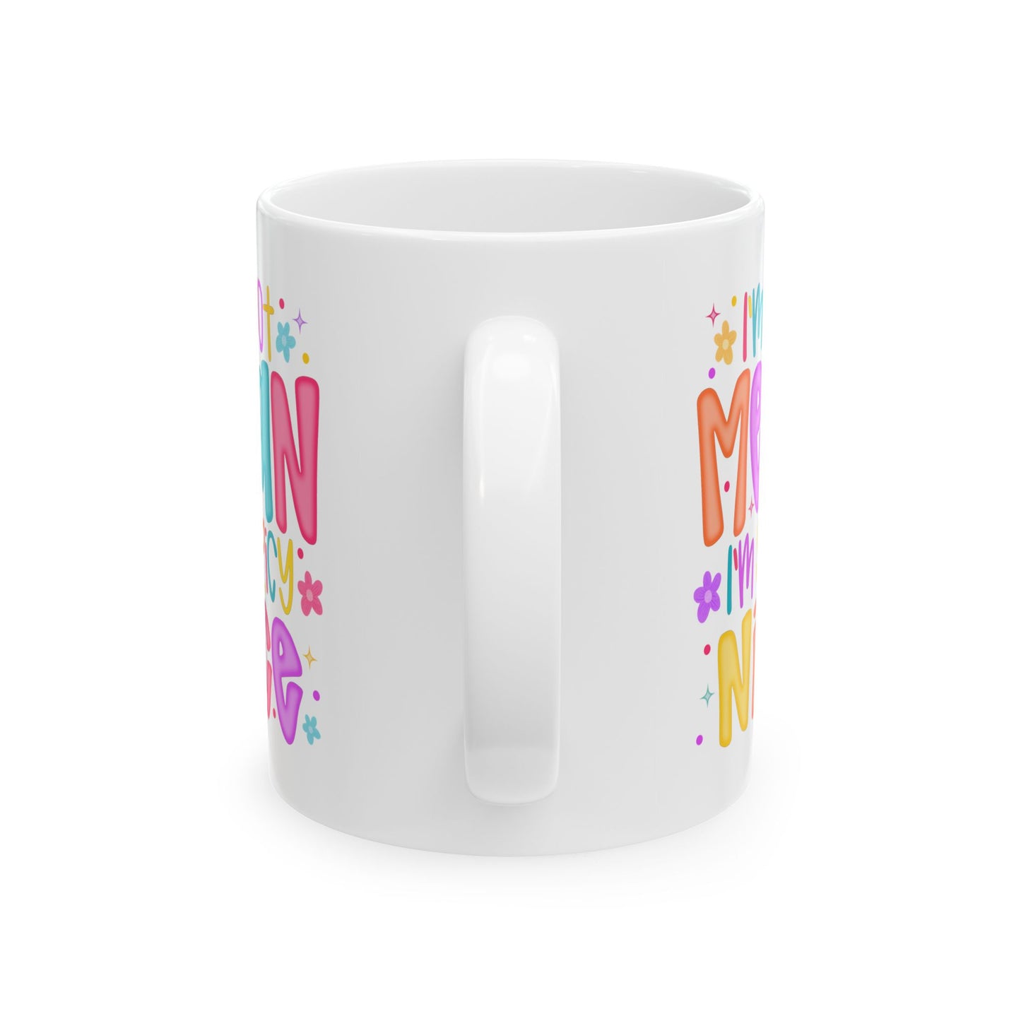 🌶️ I’m Not Mean I’m Spicy Nice Mug – Sassy & Sweet with a Splash of Attitude ☕🌈