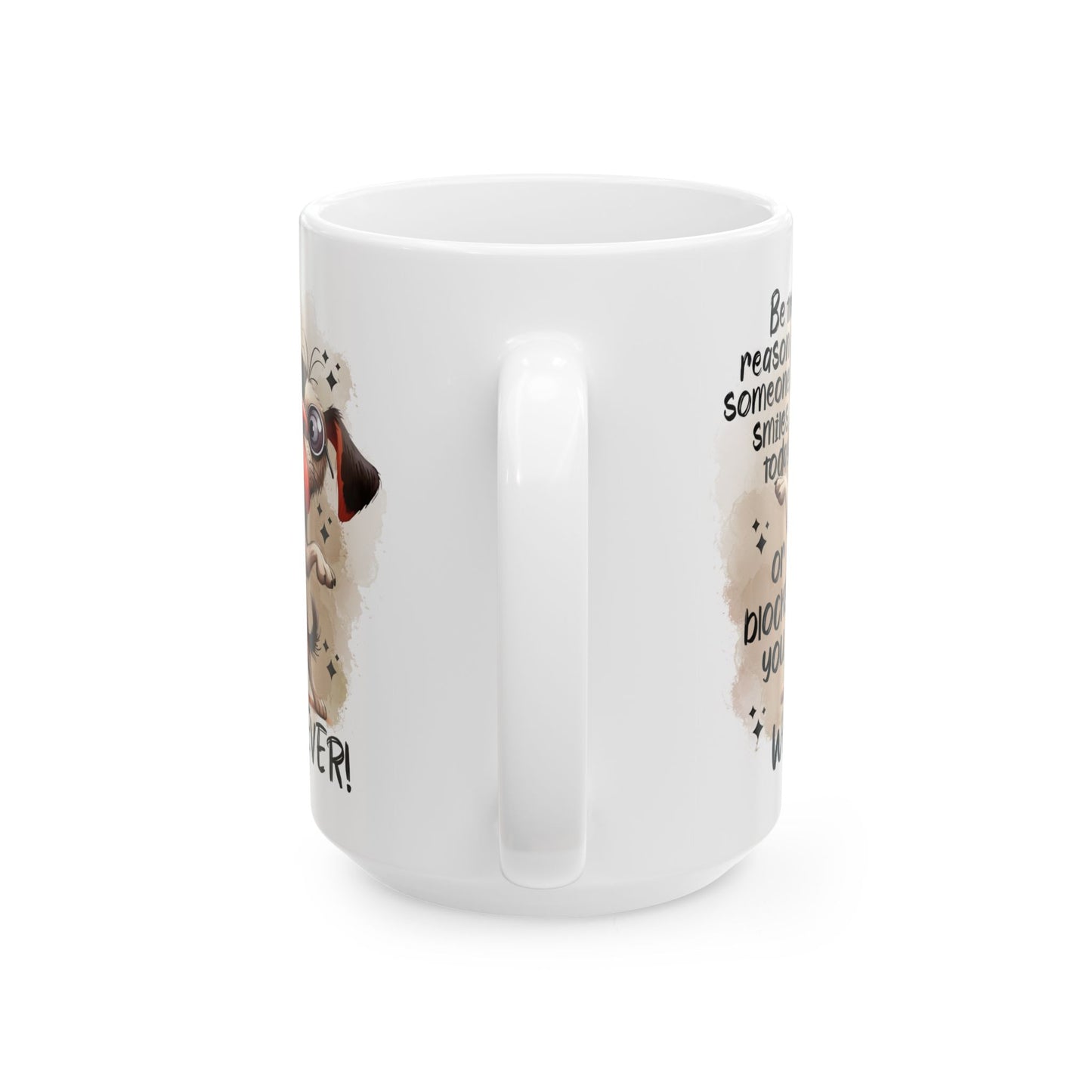 Taza de café "Sé la razón por la que alguien sonríe hoy": ¡un cachorro atrevido con actitud!