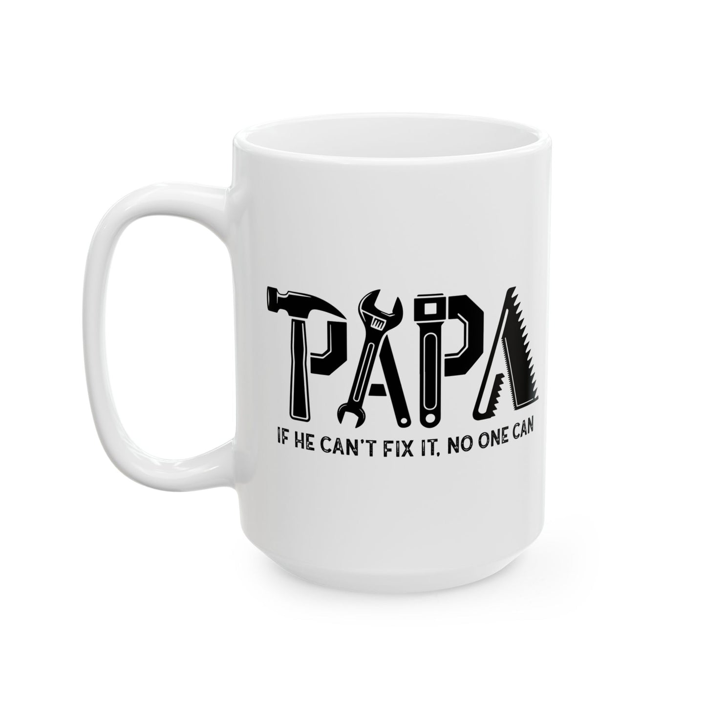🔧🛠️ PAPA Si él no puede arreglarlo nadie puede – Taza de café con temática de herramientas (11 oz y 15 oz)