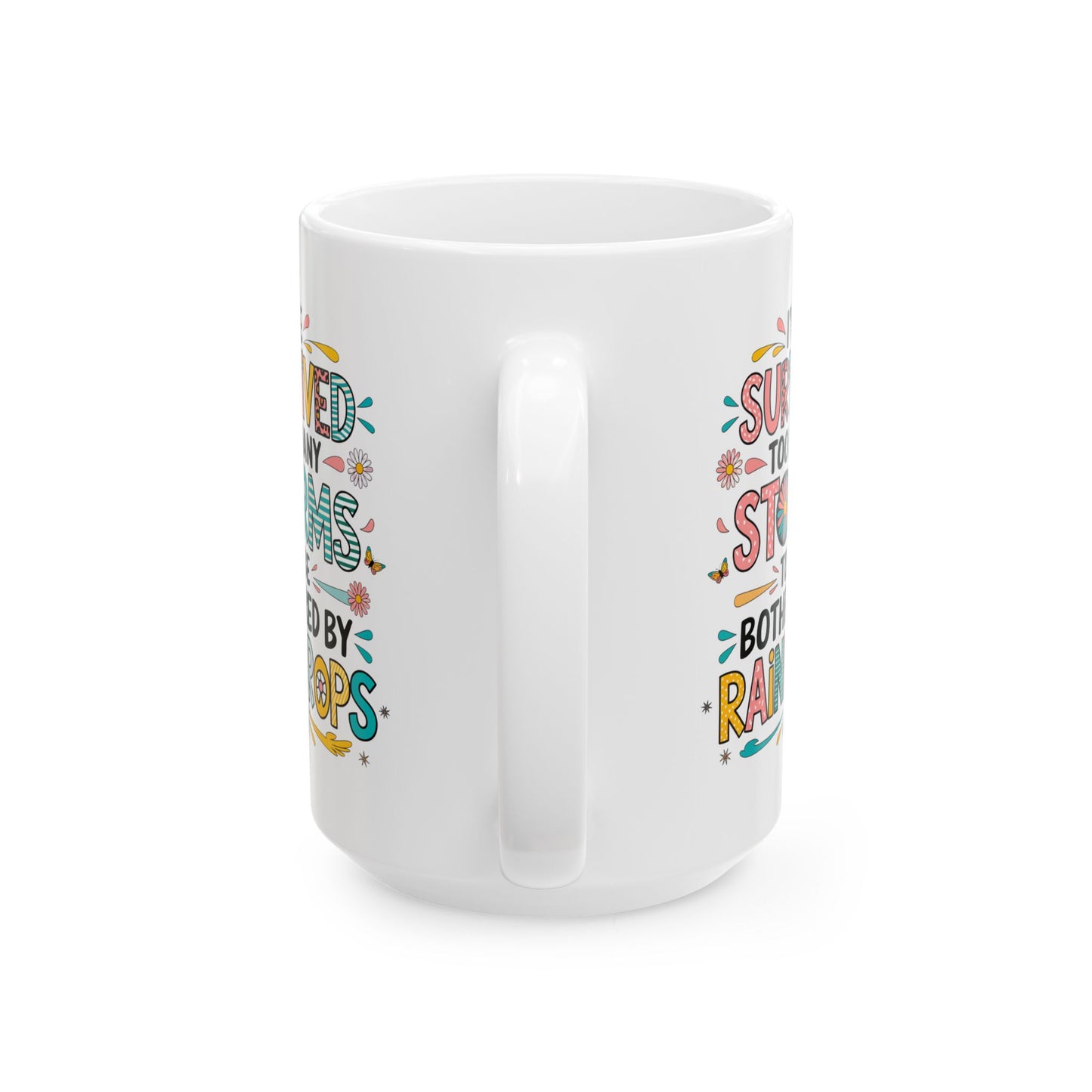 Taza motivacional "He sobrevivido a demasiadas tormentas como para que me molesten las gotas de lluvia"