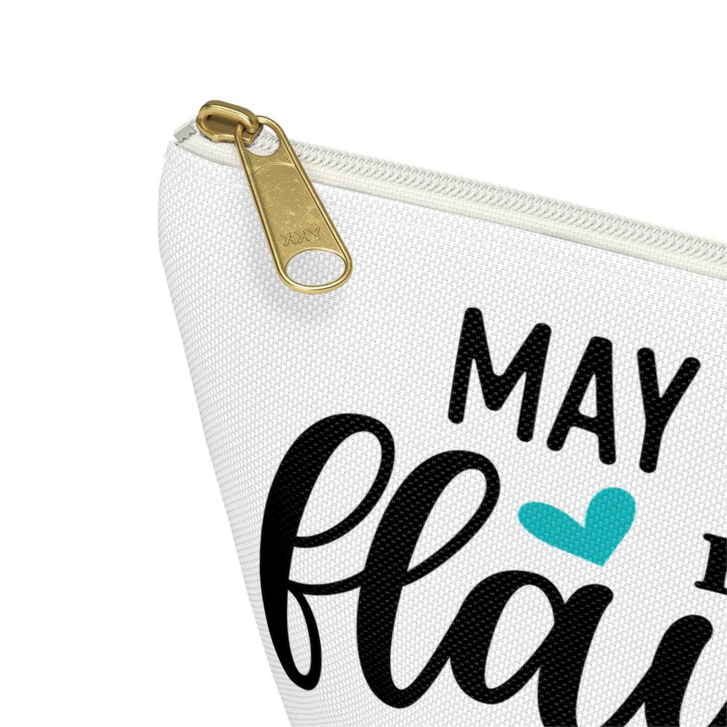 Accessory Pouch – "May Your Day Be Flawless As Your Makeup" Teal Makeup Bag
