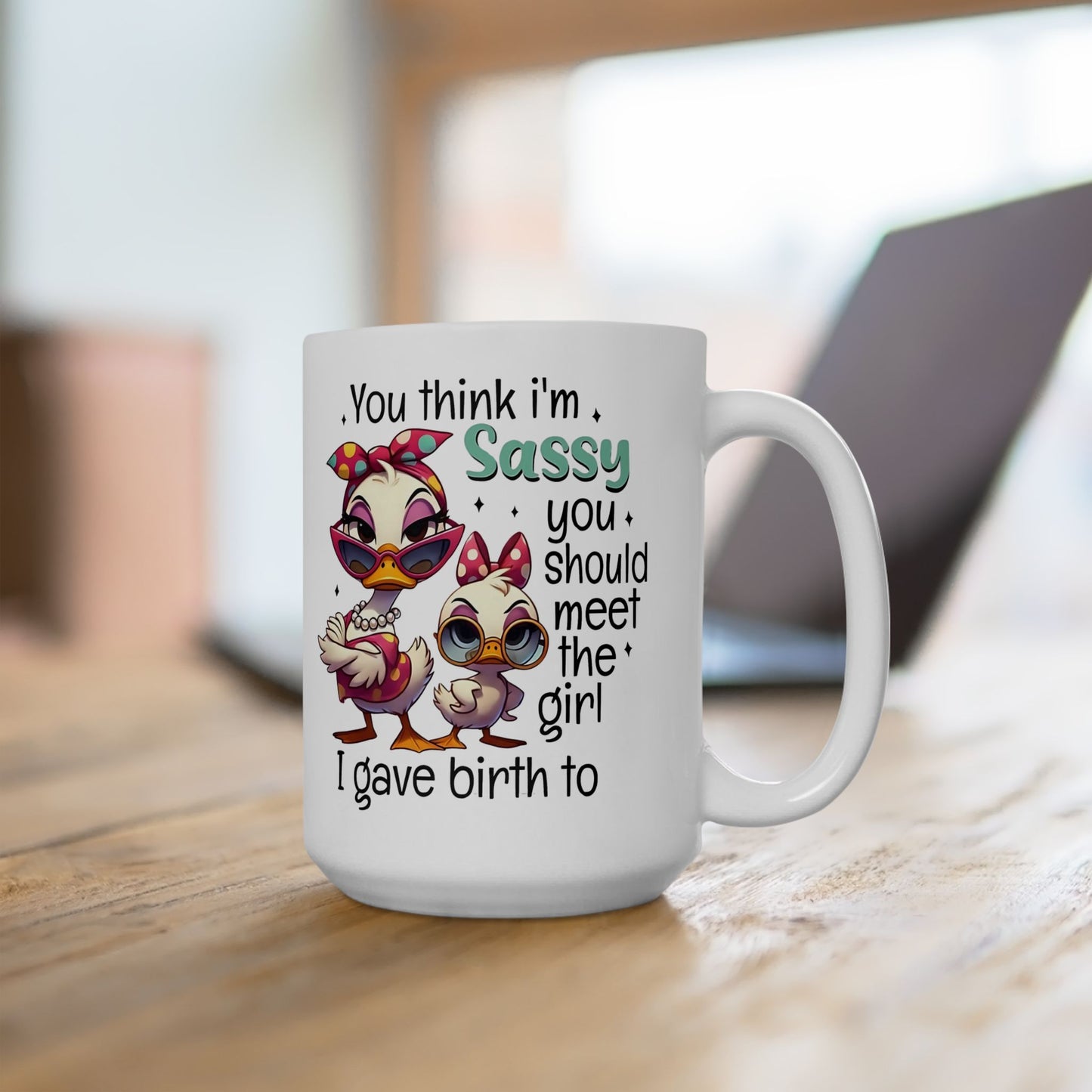 Taza de café con forma de pato, madre e hija, "Crees que soy atrevida" - Feroz, divertida y fabulosa