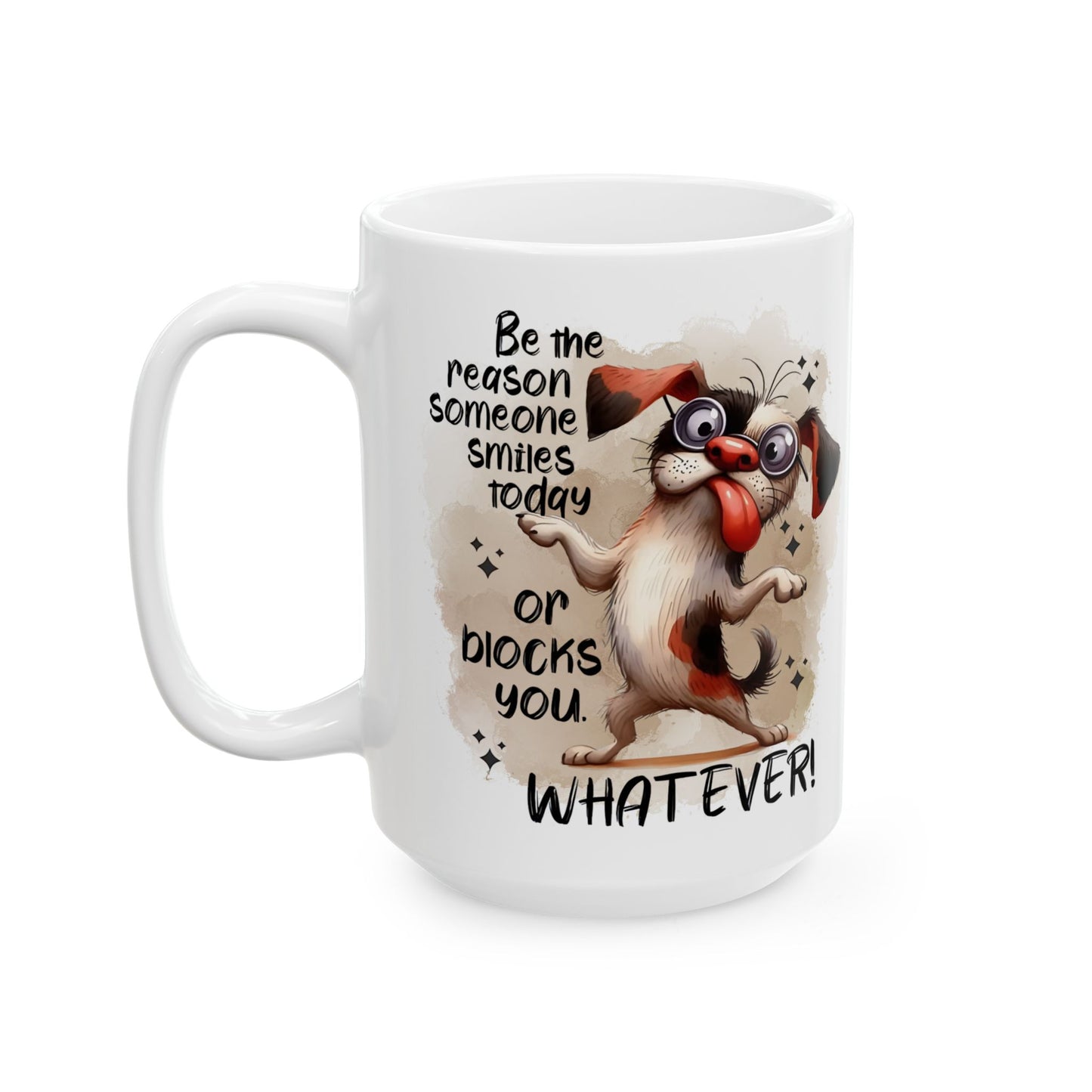 Taza de café "Sé la razón por la que alguien sonríe hoy": ¡un cachorro atrevido con actitud!