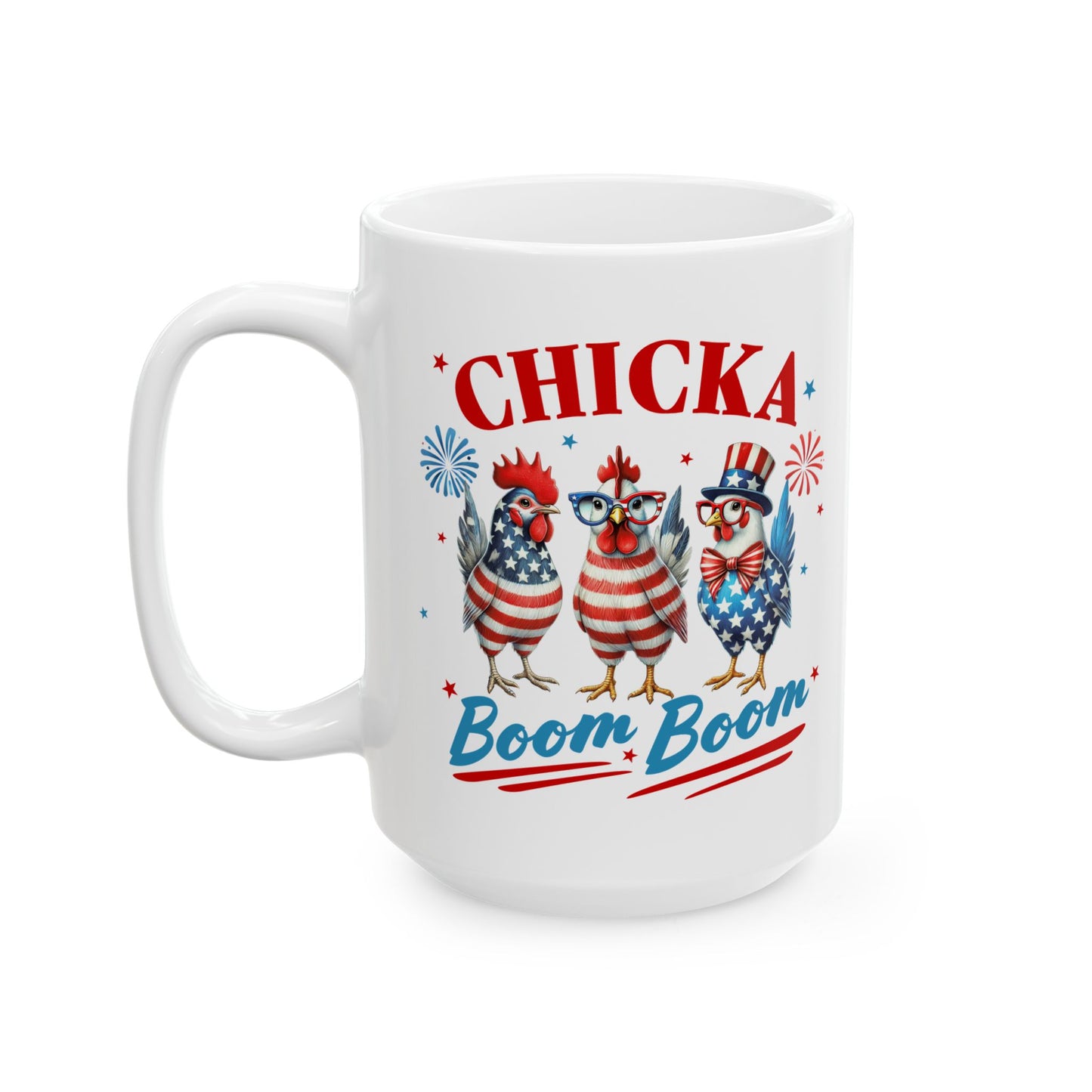 🎆 Chicka Boom Boom Mug – Celebrate with Patriotic Fun! 🇺🇸🐔