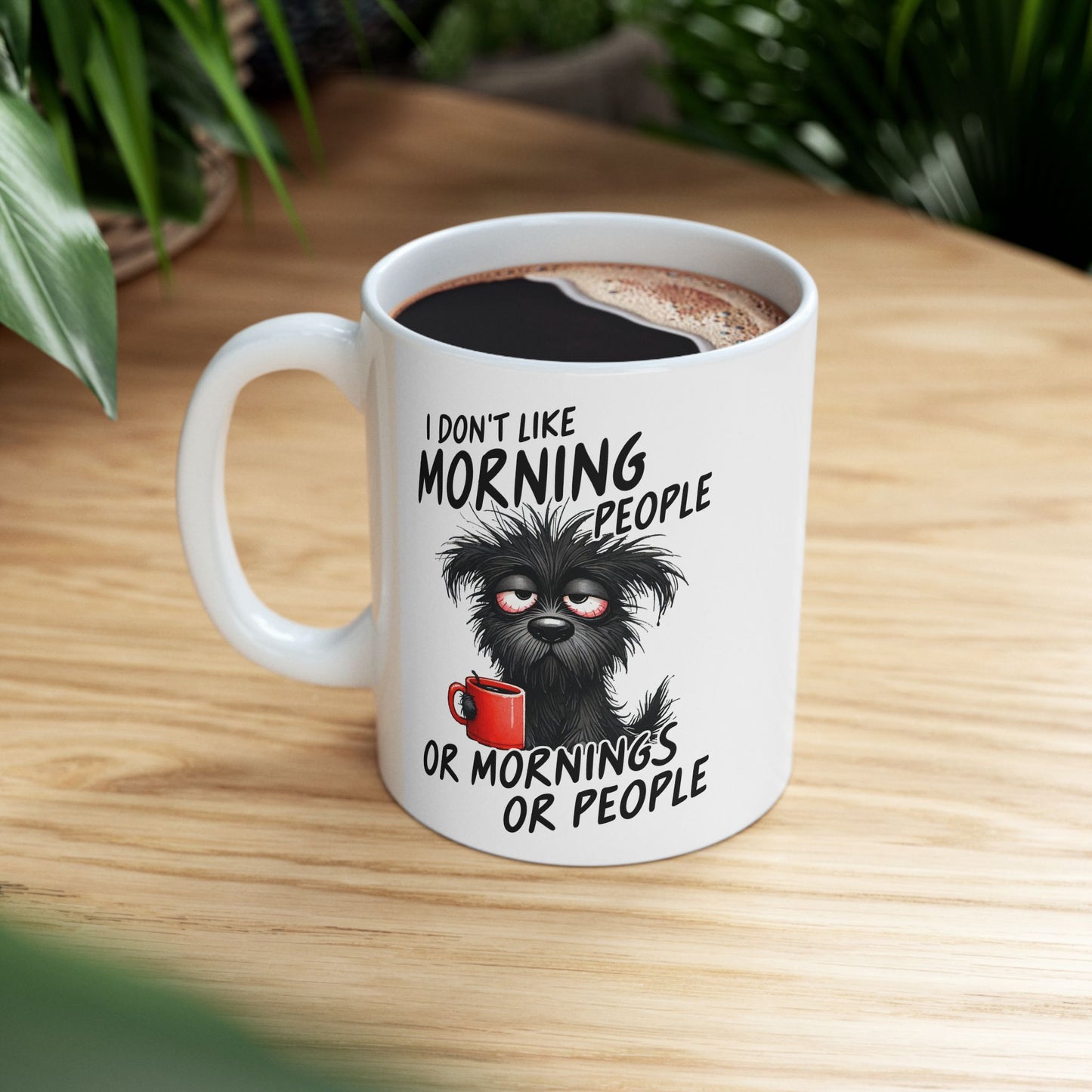 ☕ I Don’t Like Morning People Mug – Grumpy Pup Energy in Every Sip 🐾