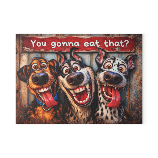 You Gonna Eat That? Glass Cutting Board – Funny Dog Kitchen Decor with Rustic Charm
