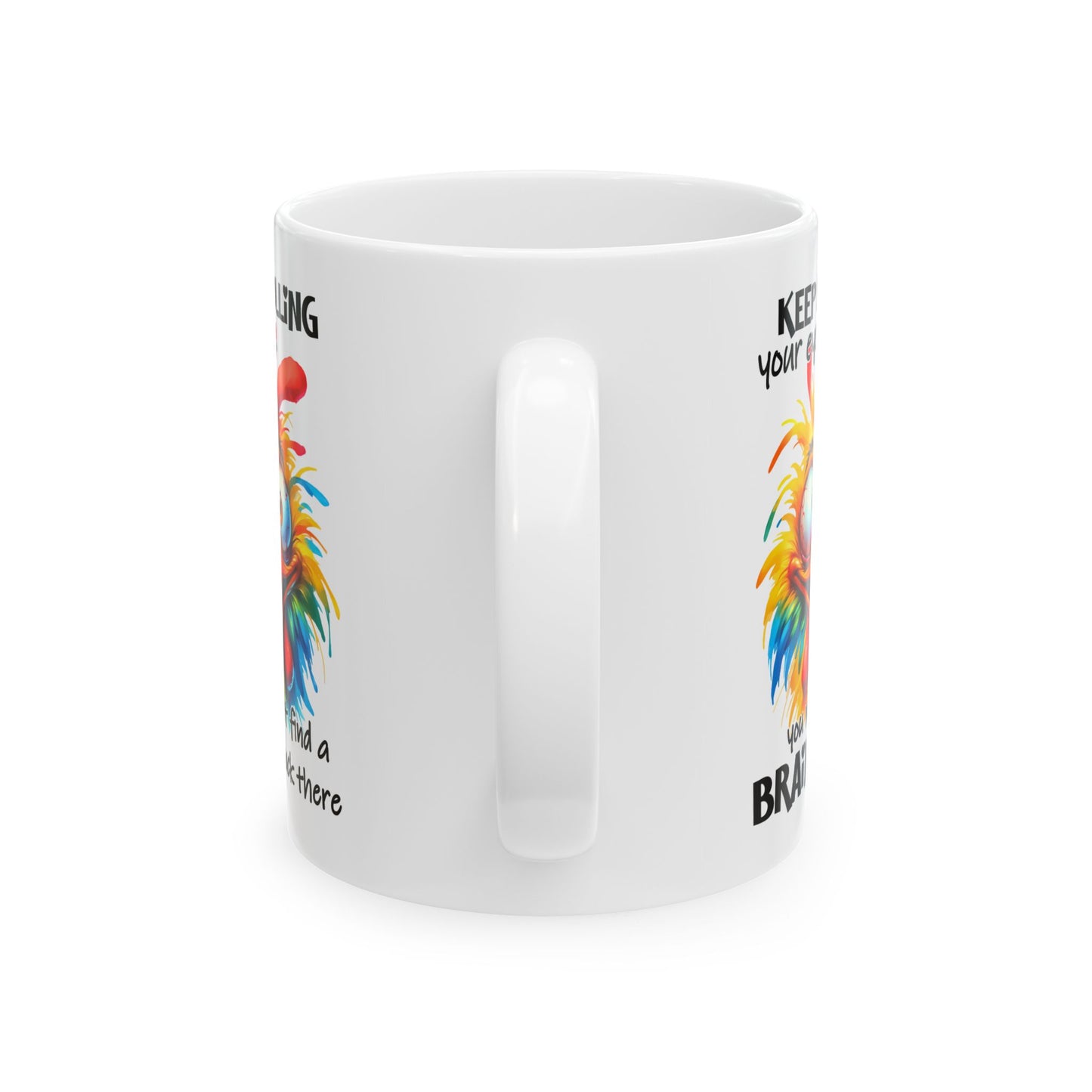 Sigue poniendo los ojos en blanco… Quizás encuentres una taza divertida de pollo enojado ahí atrás.