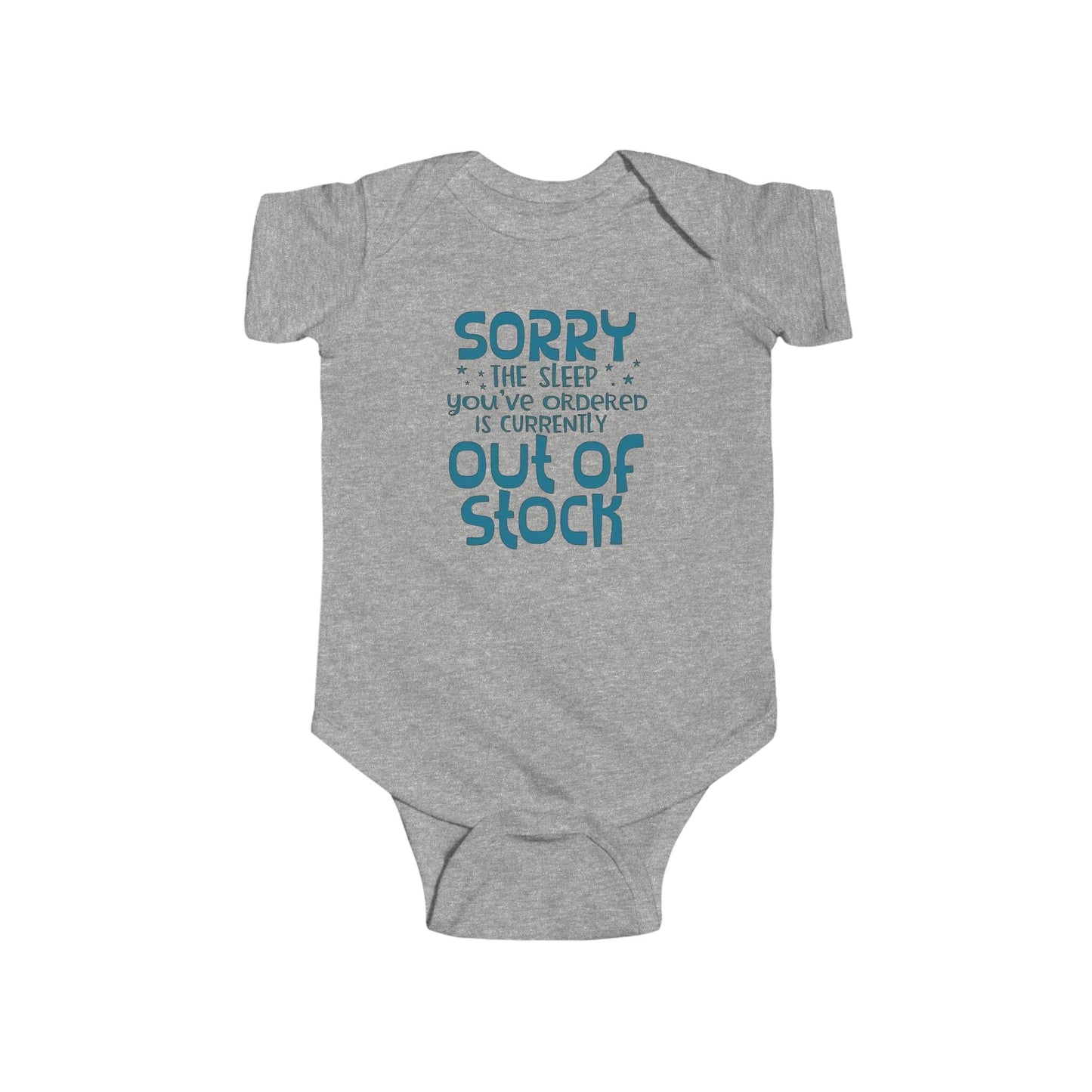 "SORRY the Sleep You’ve Ordered Is Currently Out of Stock" Funny Baby Onesie – Unisex Bodysuit