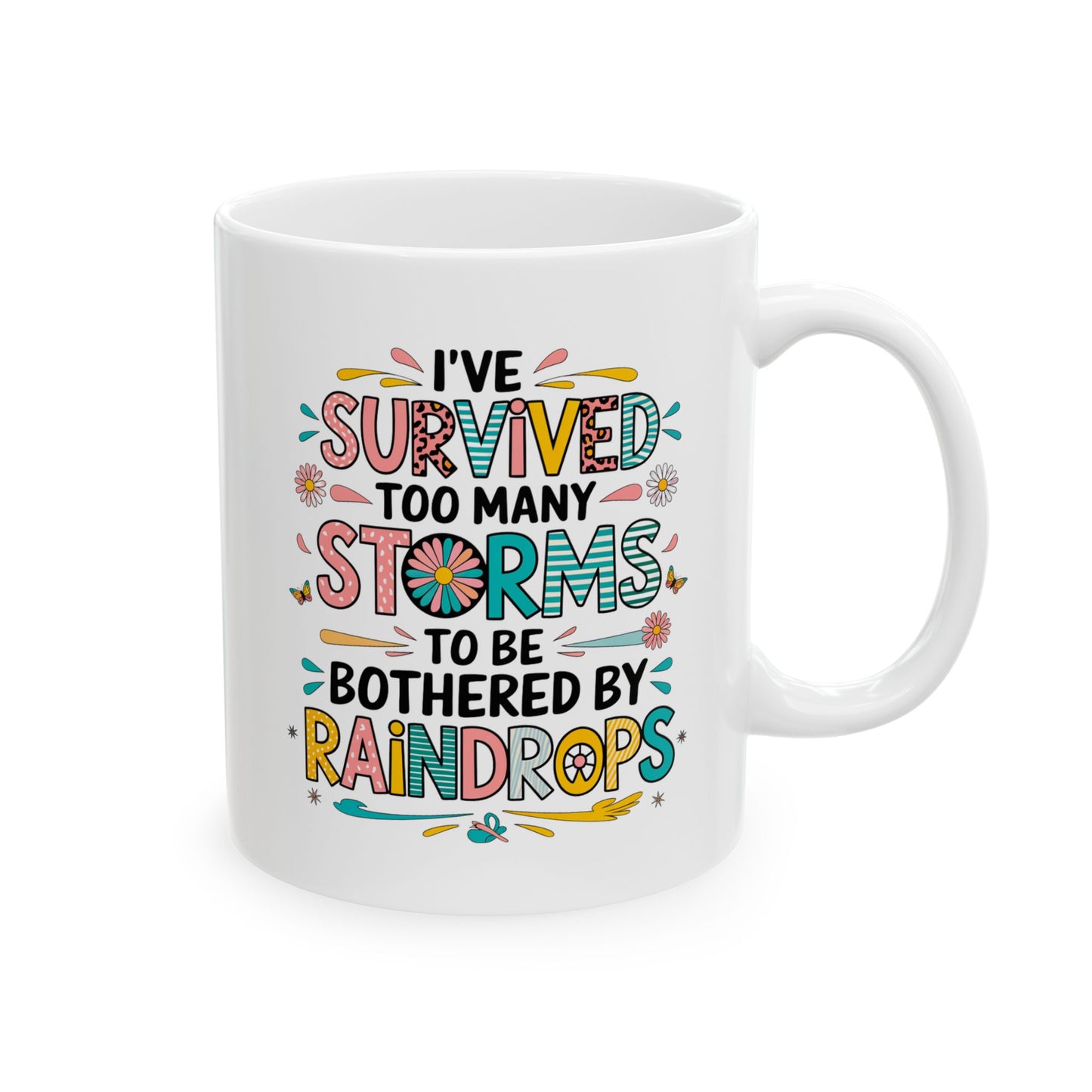 Taza motivacional "He sobrevivido a demasiadas tormentas como para que me molesten las gotas de lluvia"