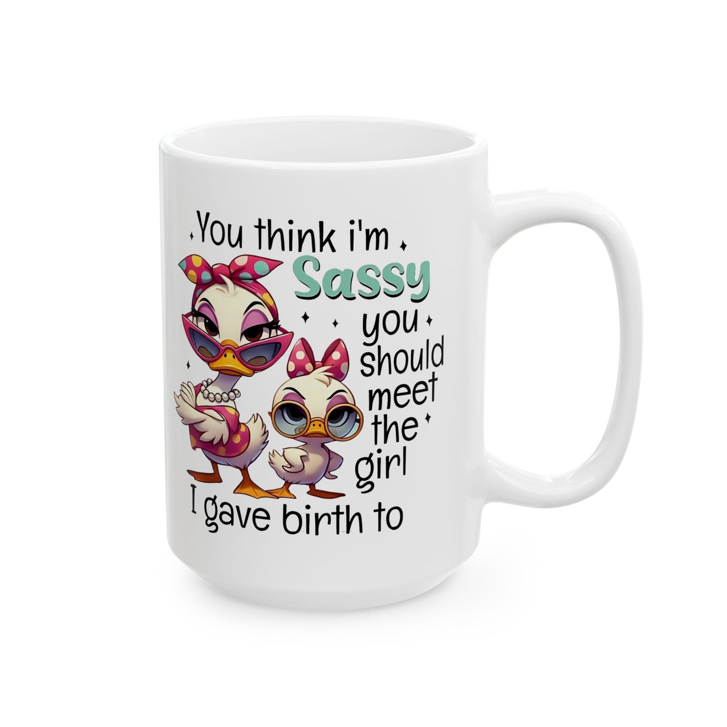 Taza de café con forma de pato, madre e hija, "Crees que soy atrevida" - Feroz, divertida y fabulosa