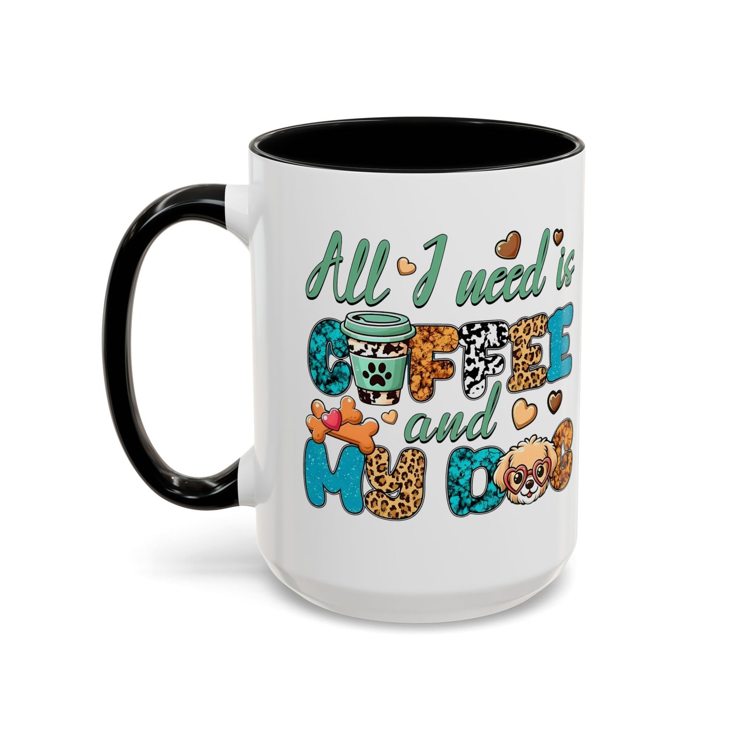 🐾☕ “All I Need is Coffee and My Dog” Mug – Sassy Sips for Dog Lovers